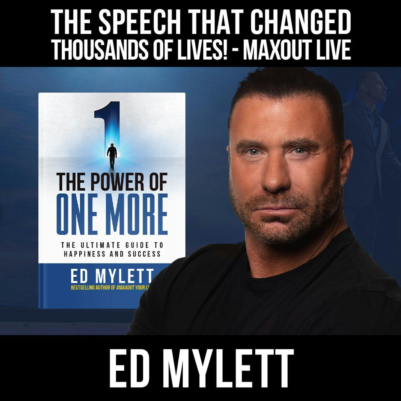 The Speech That Changed Thousands Of Lives! -MaxOut Live: Ed Mylett