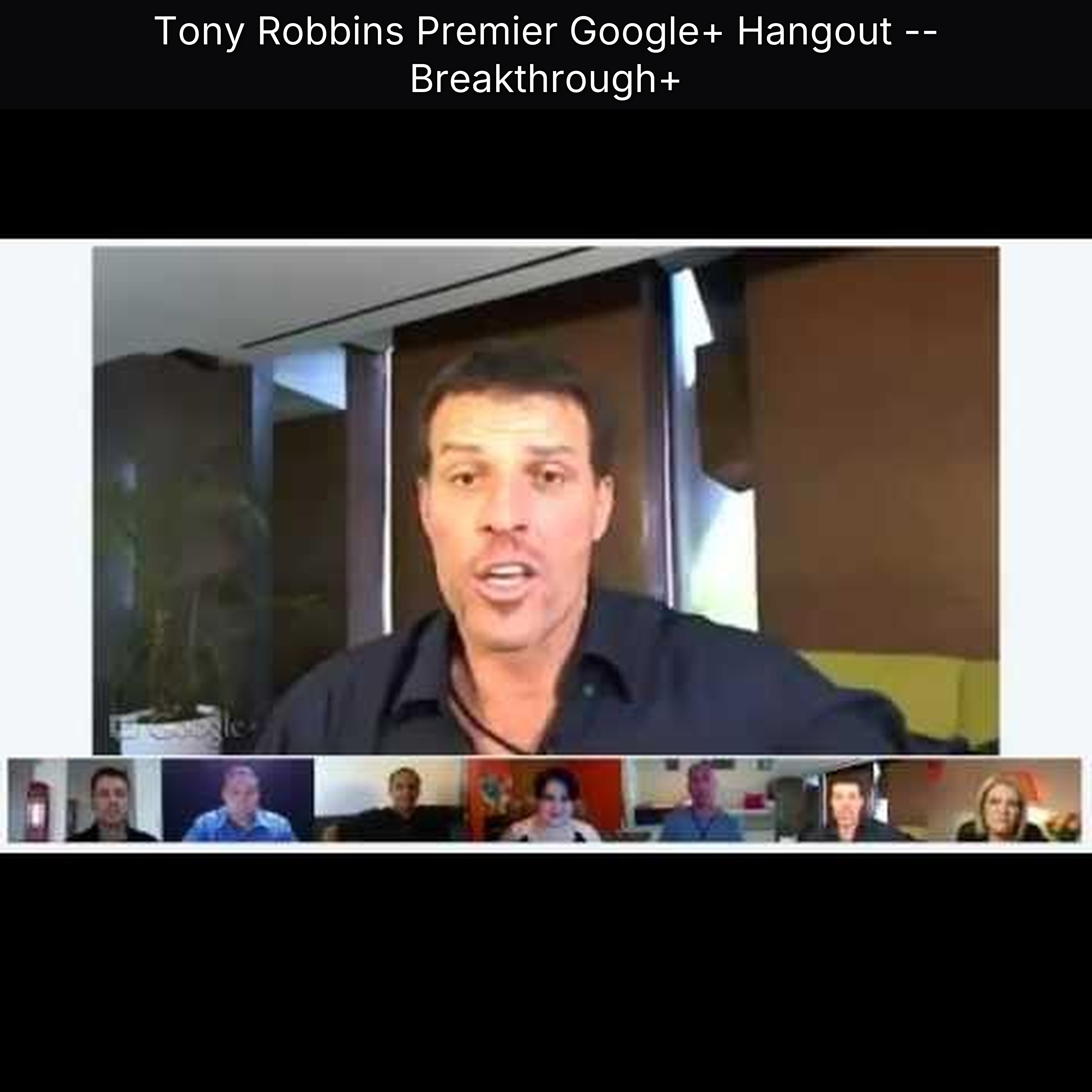 Tony Robbins Premier Google+ Hangout -- Breakthrough+