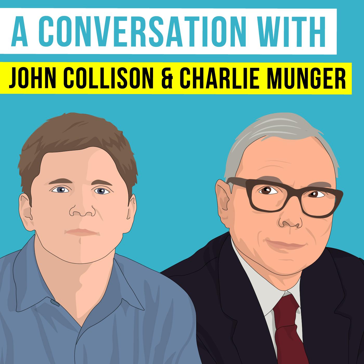 A Conversation with Charlie Munger & John Collison - [Invest Like the Best, EP.355]