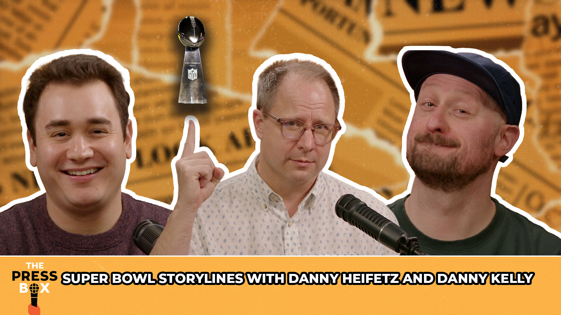 The Super Bowl of Super Bowl Story Lines With Danny Heifetz and Danny Kelly