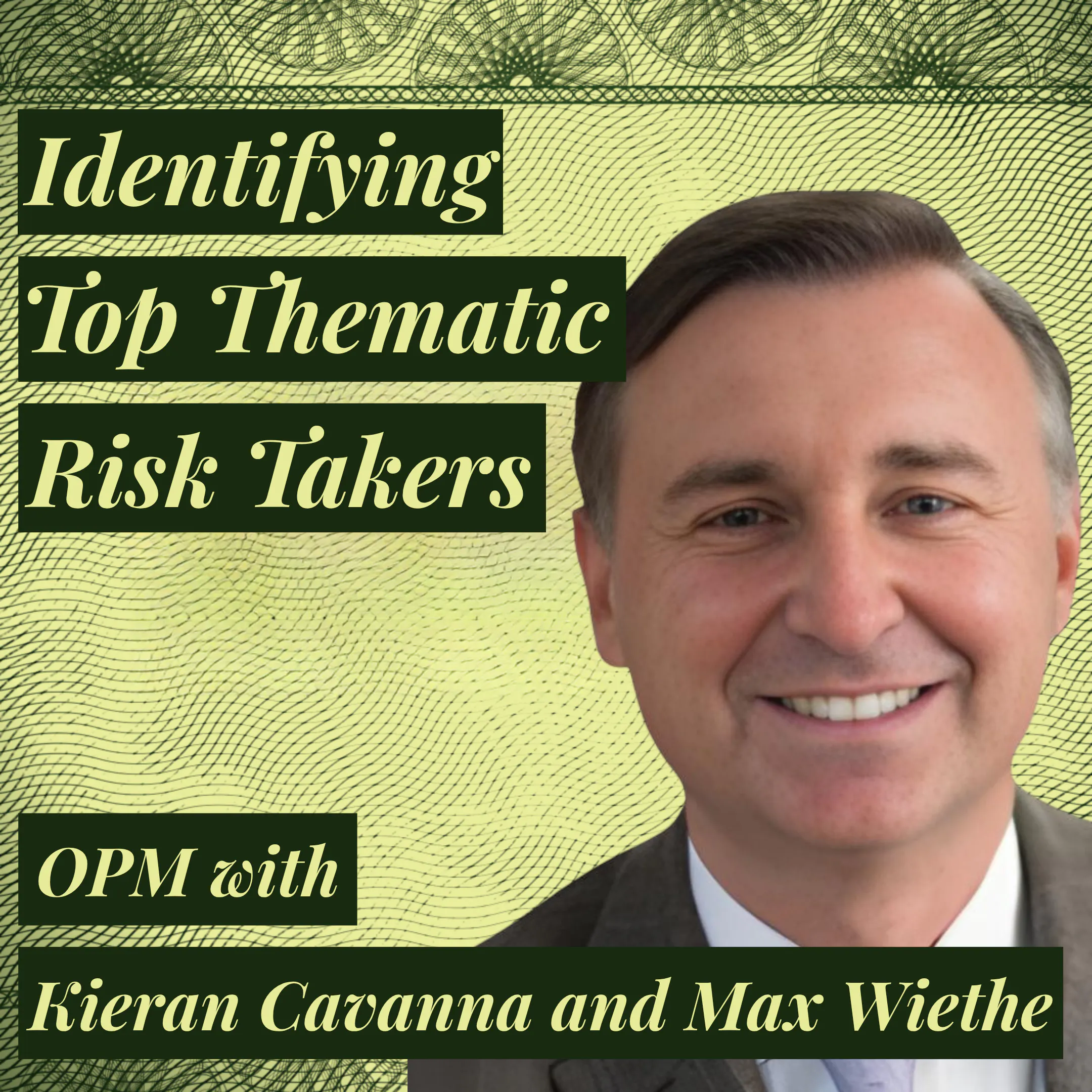 From Soros to Old Farm: How to Identify the Market’s Top Thematic Risk-Takers | Kieran Cavanna | Old Farm Partners episode artwork