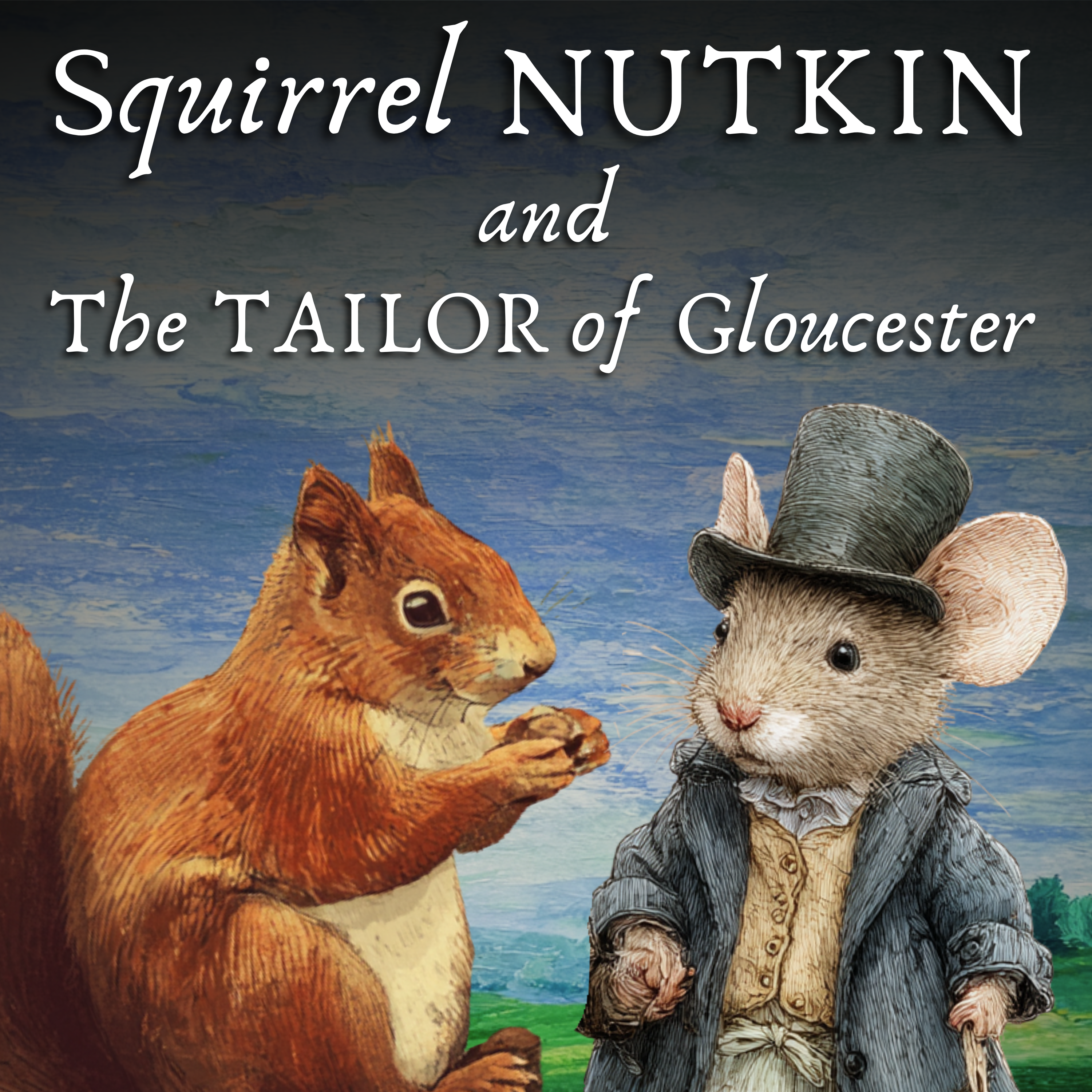 Squirrel Nutkin and The Tailor of Gloucester