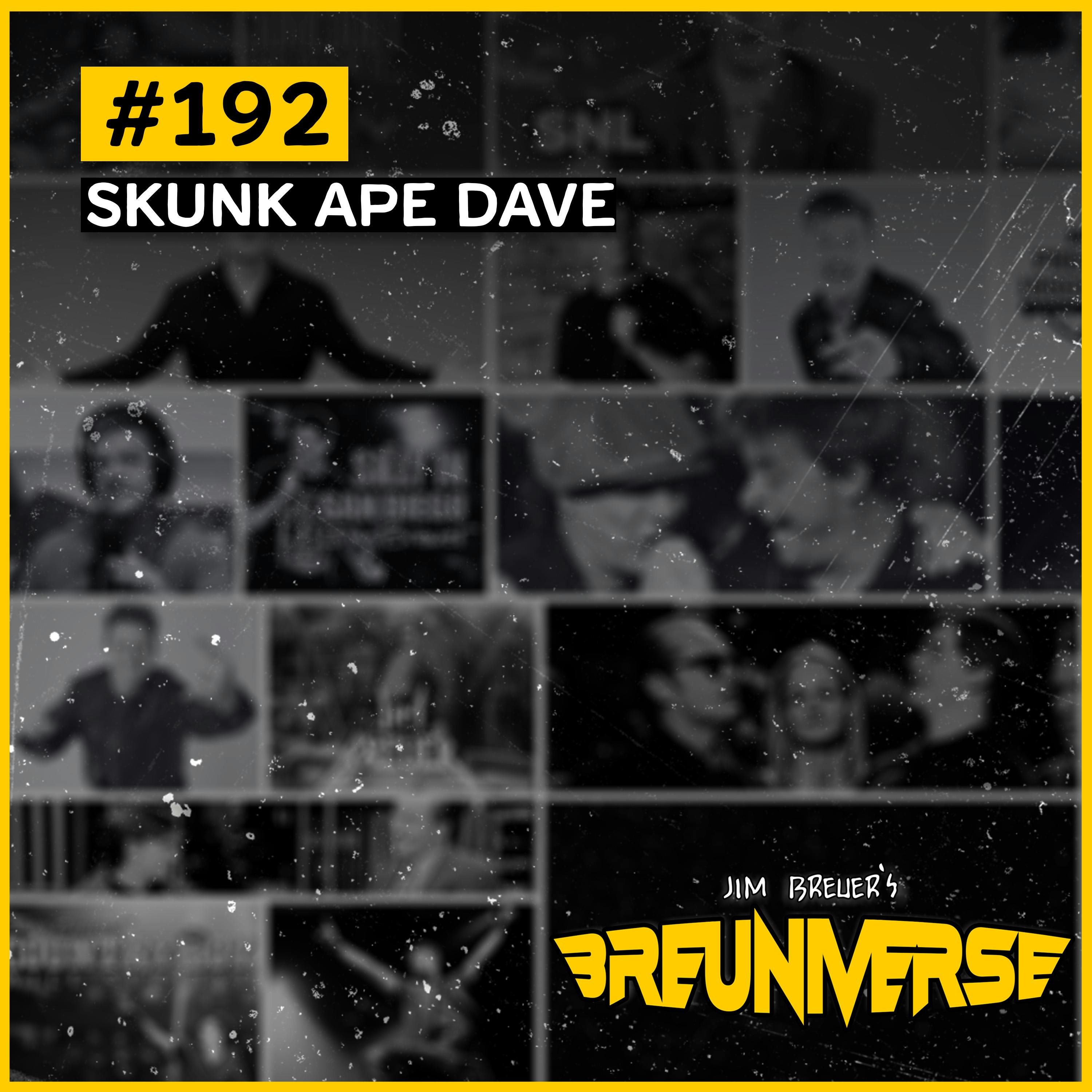 Skunk Ape Dave | Jim Breuer's Breuniverse Ep.192 Skunk Ape Dave | Jim Breuer's Breuniverse Ep.192