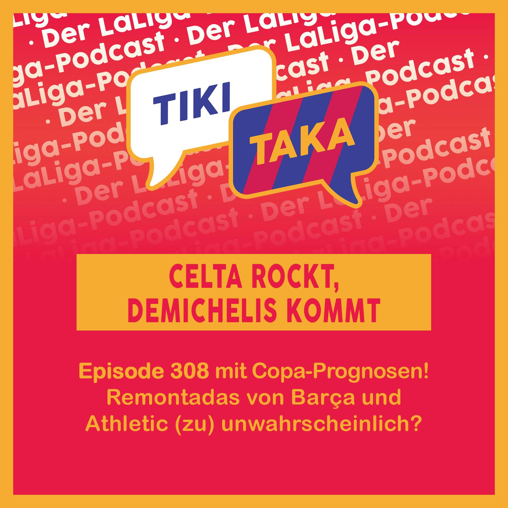 Demichelis kommt, Celta rockt – und wenig Hoffnung auf Copa-Remontadas (308) Demichelis kommt, Celta rockt – und wenig Hoffnung auf Copa-Remontadas (308)