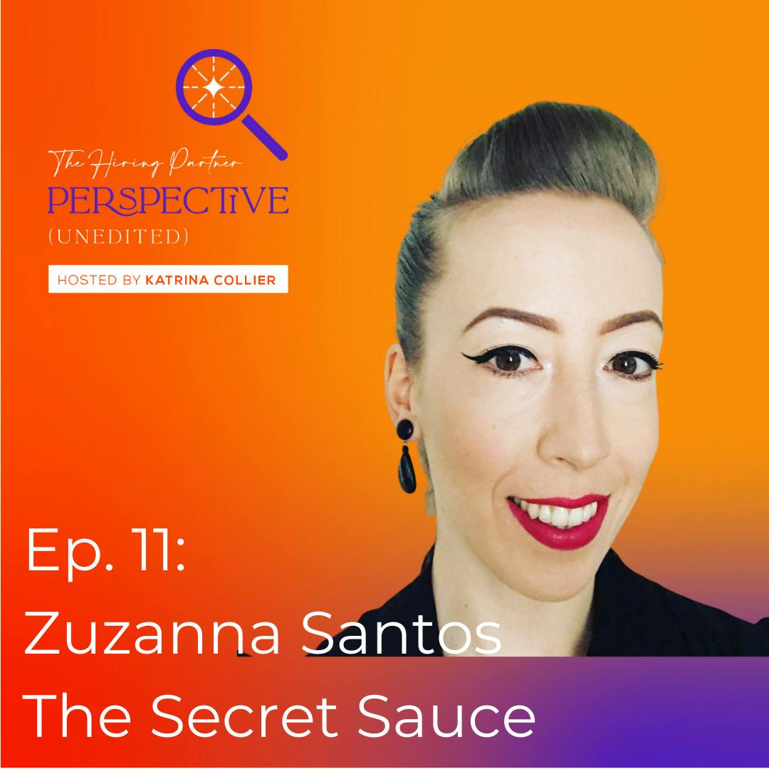 Ep. 11: Zuzanna Santos - The Secret Sauce