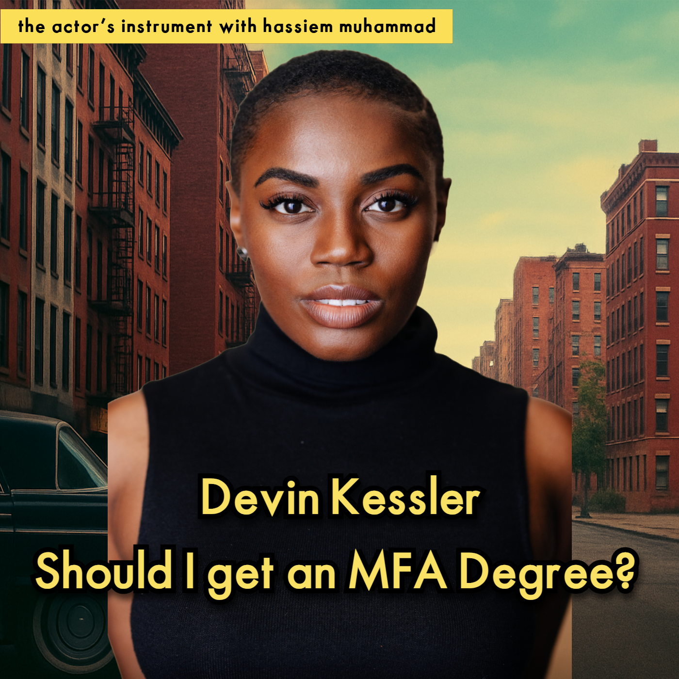 The Actor\'s Instrument: Tools for the Long Game with Hassiem Muhammad