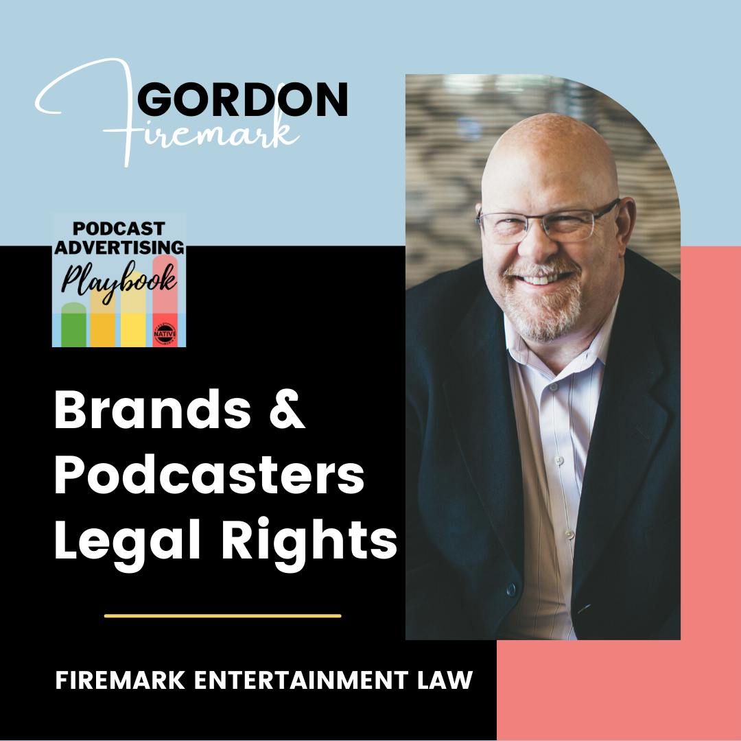 Brands and Podcasters Legal Rights with Gordon Firemark Image