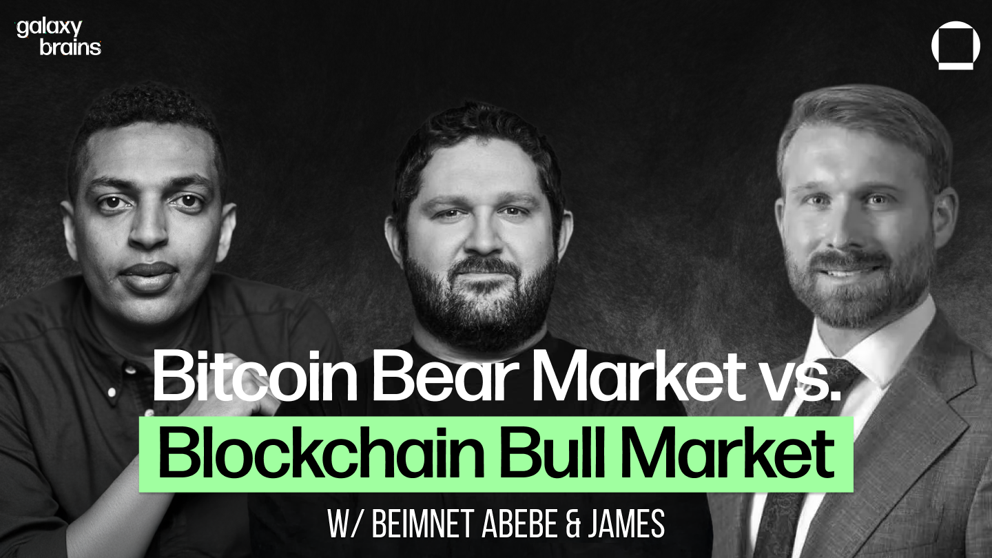 Bitcoin Bear Market vs. Blockchain Bull Market with Beimnet Abebe &amp; James Seyffart