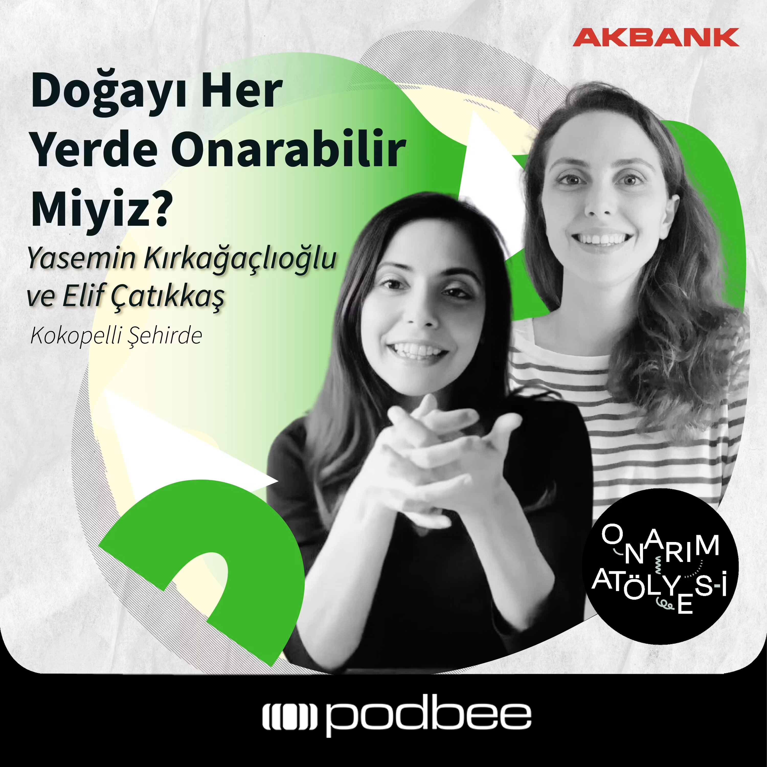 S2E17: Doğayı Her Yerde Onarabilir Miyiz? // Konuk: Yasemin Kırkağaçlıoğlu & Elif Çatıkkaş