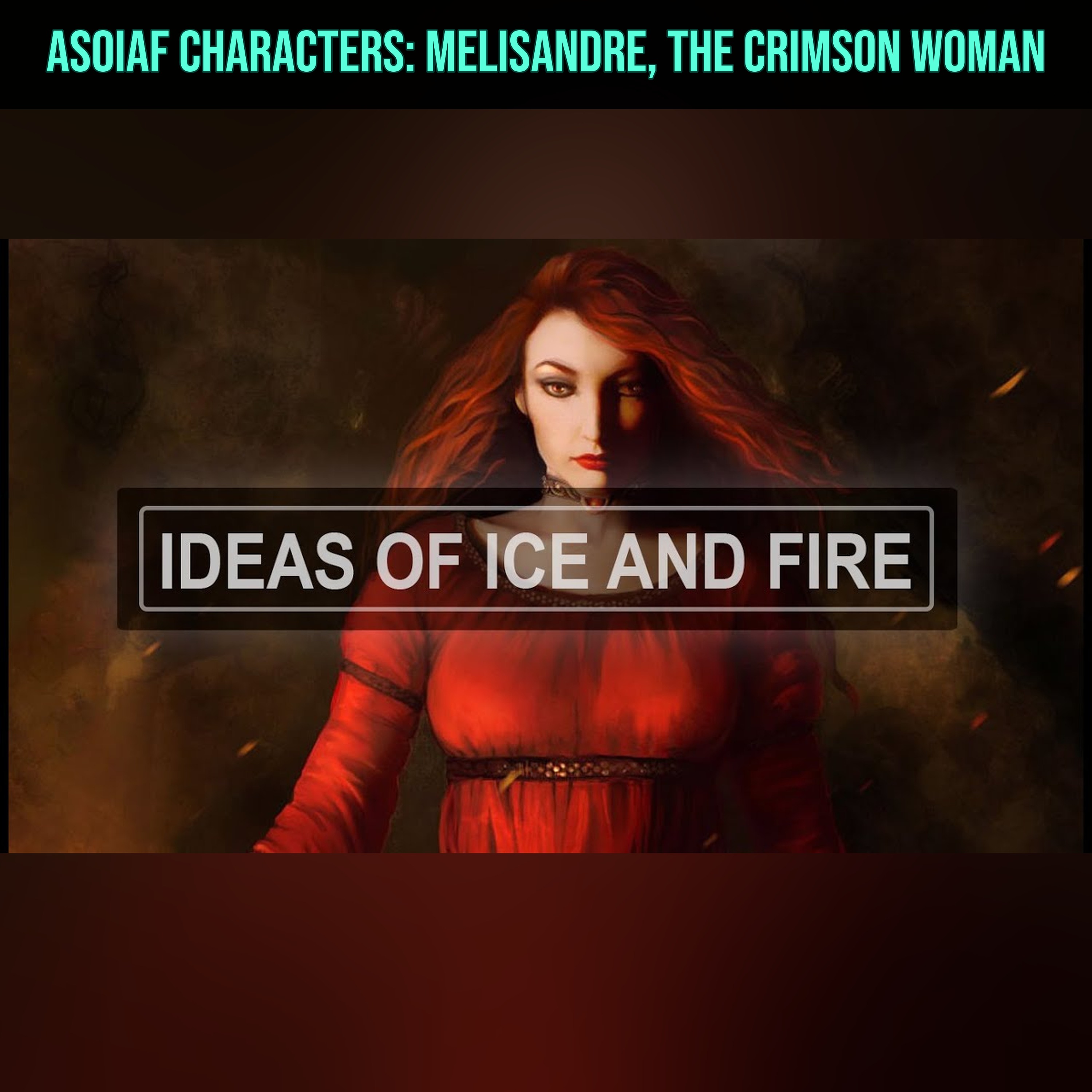 ASOIAF Characters: Melisandre, The Crimson Woman episode artwork