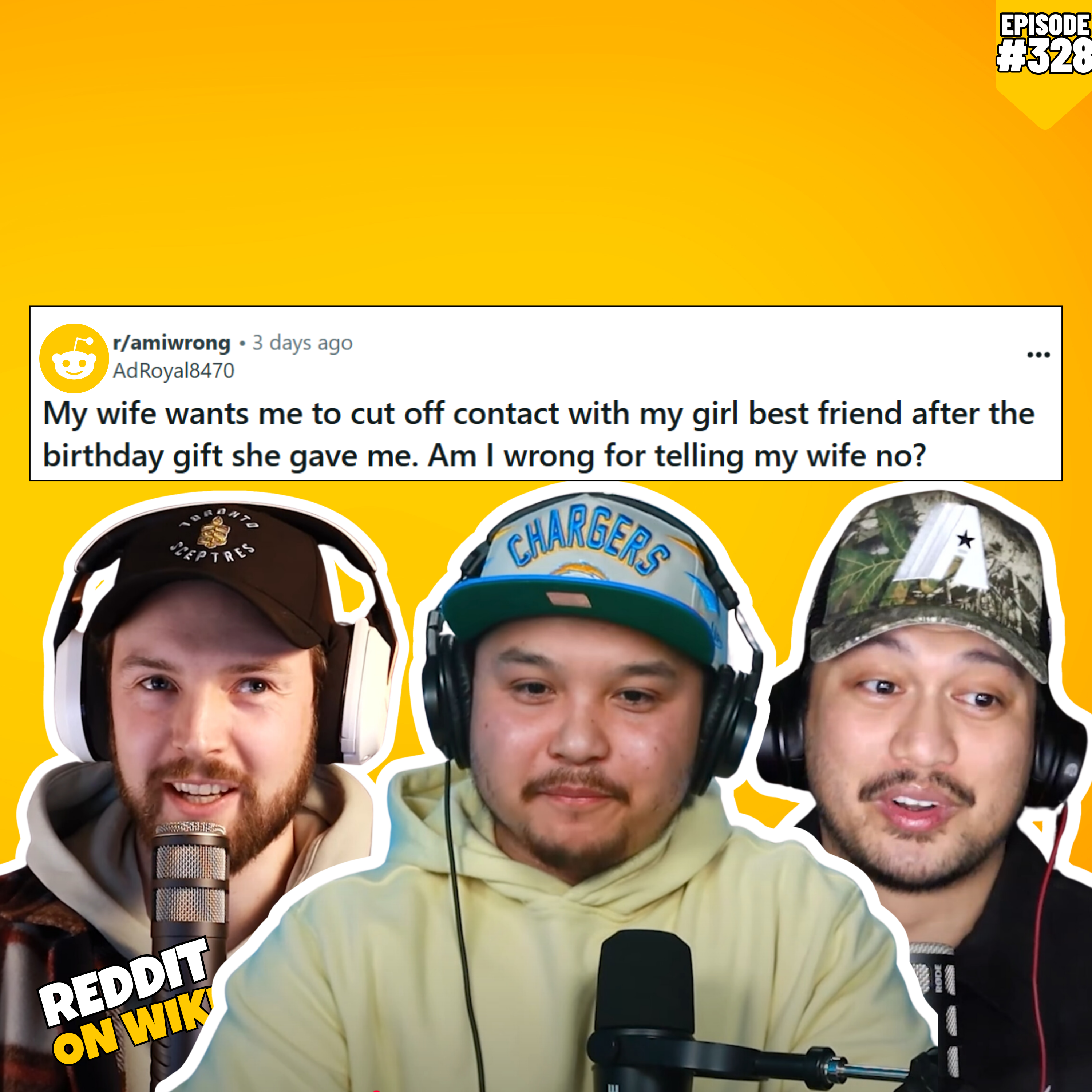 #328: My Wife Wants Me To CUT CONTACT With My Girl BEST FRIEND And I REFUSED!... AITA?