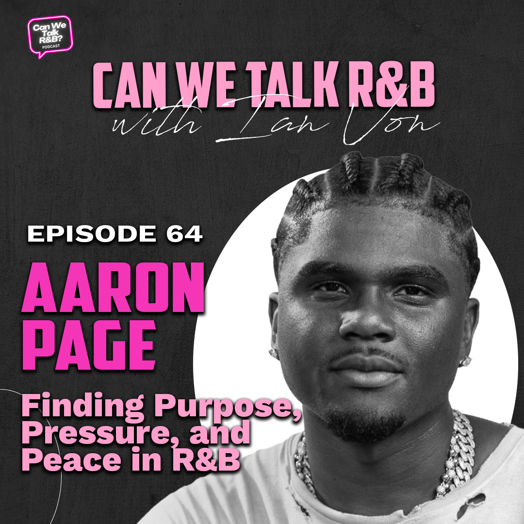 Aaron Page: Finding Purpose, Pressure, and Peace in R&B