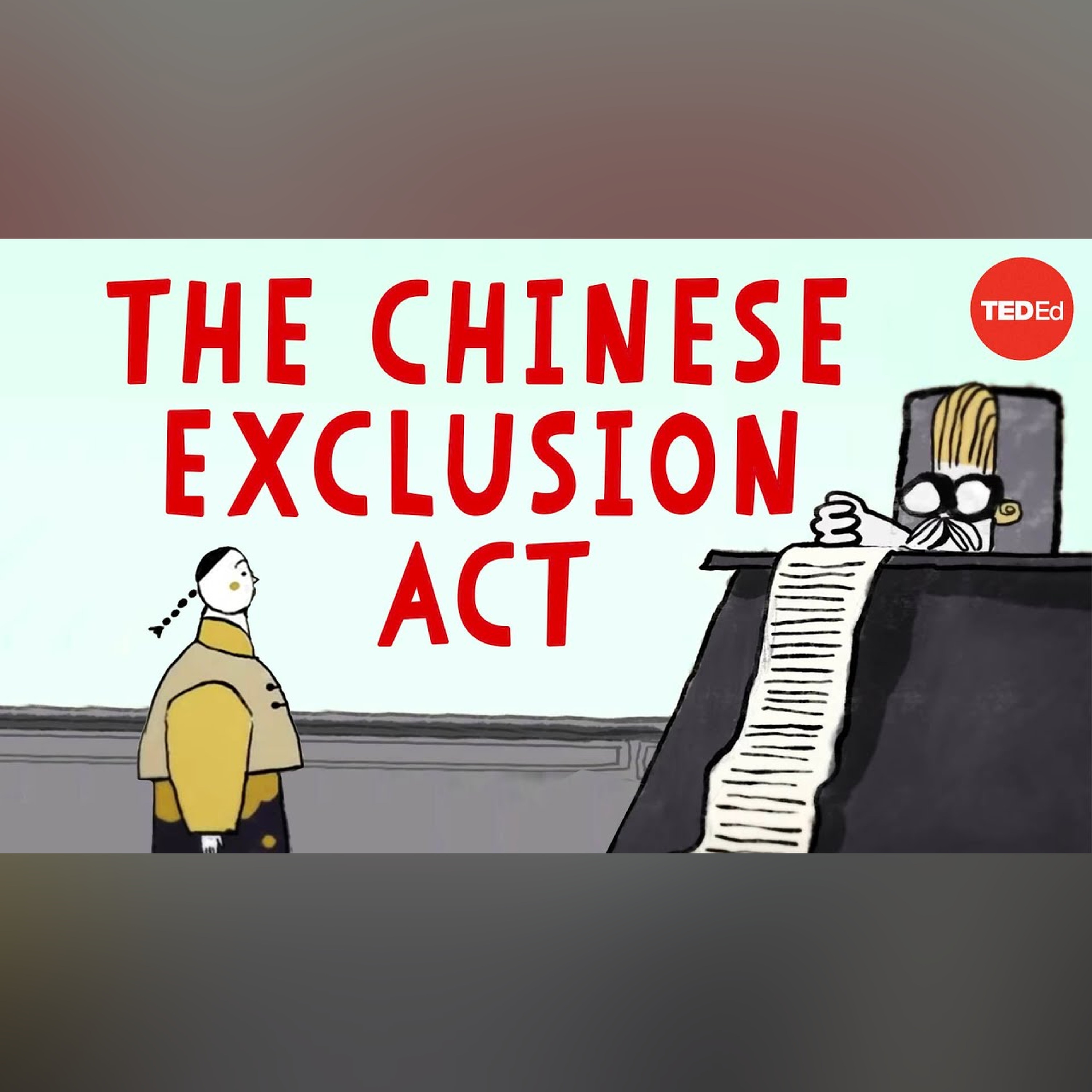 The dark history of the Chinese Exclusion Act - Robert Chang