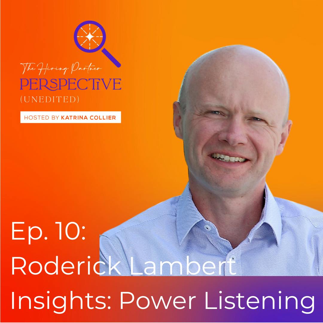 Ep. 10: Roderick Lambert - Insights: Power Listening
