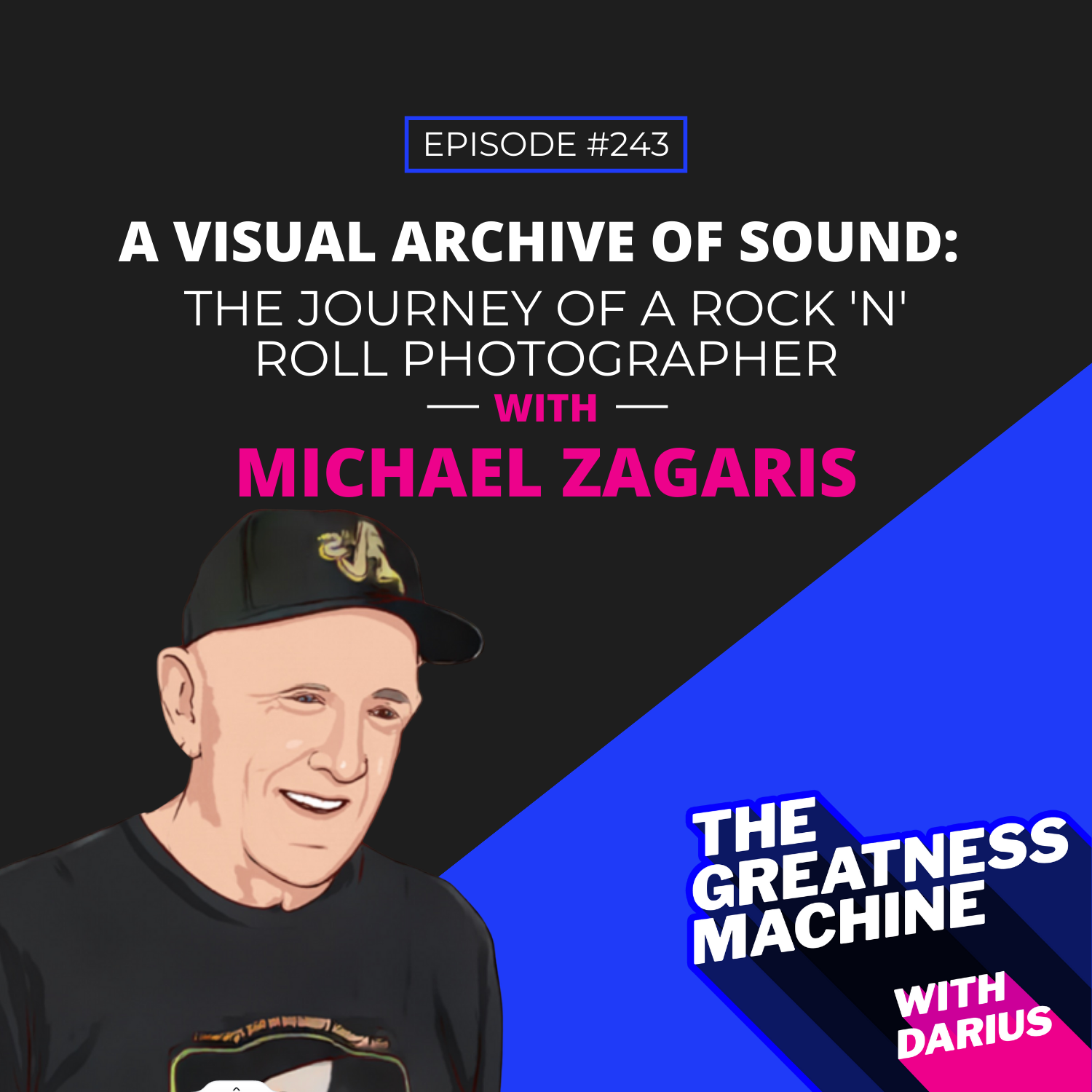 243 | Michael Zagaris | A Visual Archive of Sound: The Journey of a Rock 'n' Roll Photographer