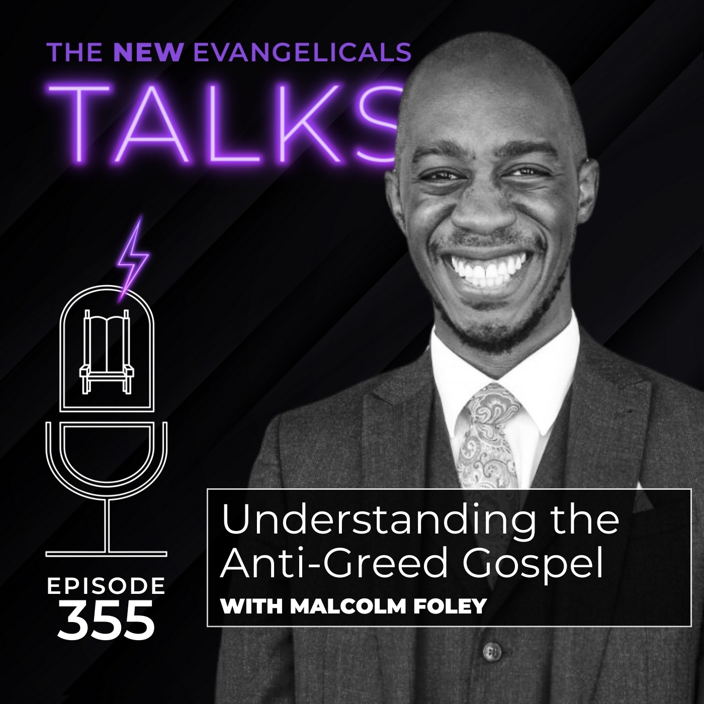355. TNE TALKS: Understanding the Anti-Greed Gospel with Malcolm Foley