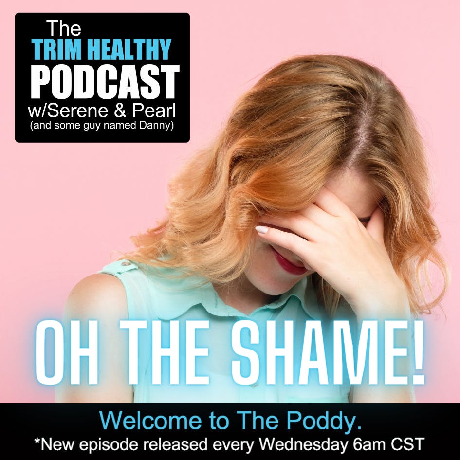Ep. 344 Oh the Shame!