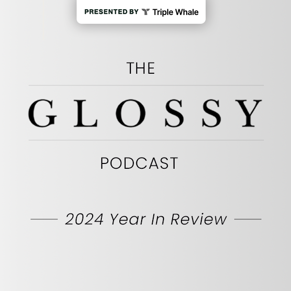 The Glossy Podcast looks back on 2024: Inflation's impact, department stores' changing role