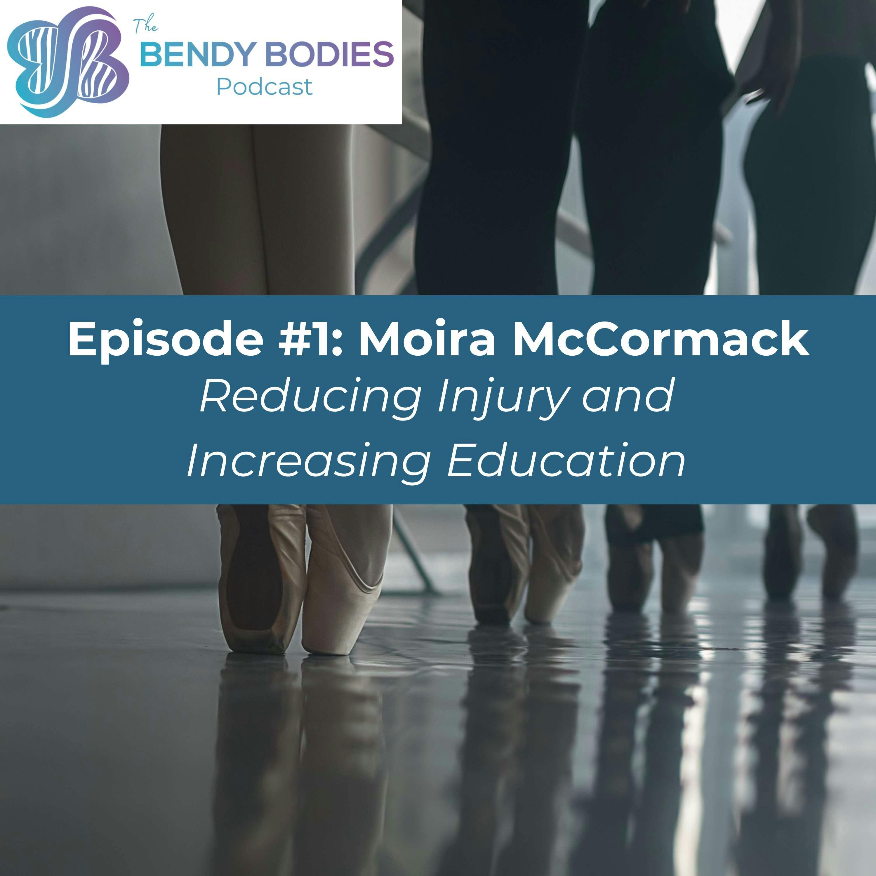 Reducing Injury and Increasing Education with Royal Ballet Physiotherapist, Moira McCormack (Ep 1) Reducing Injury and Increasing Education with Royal Ballet Physiotherapist, Moira McCormack (Ep 1)