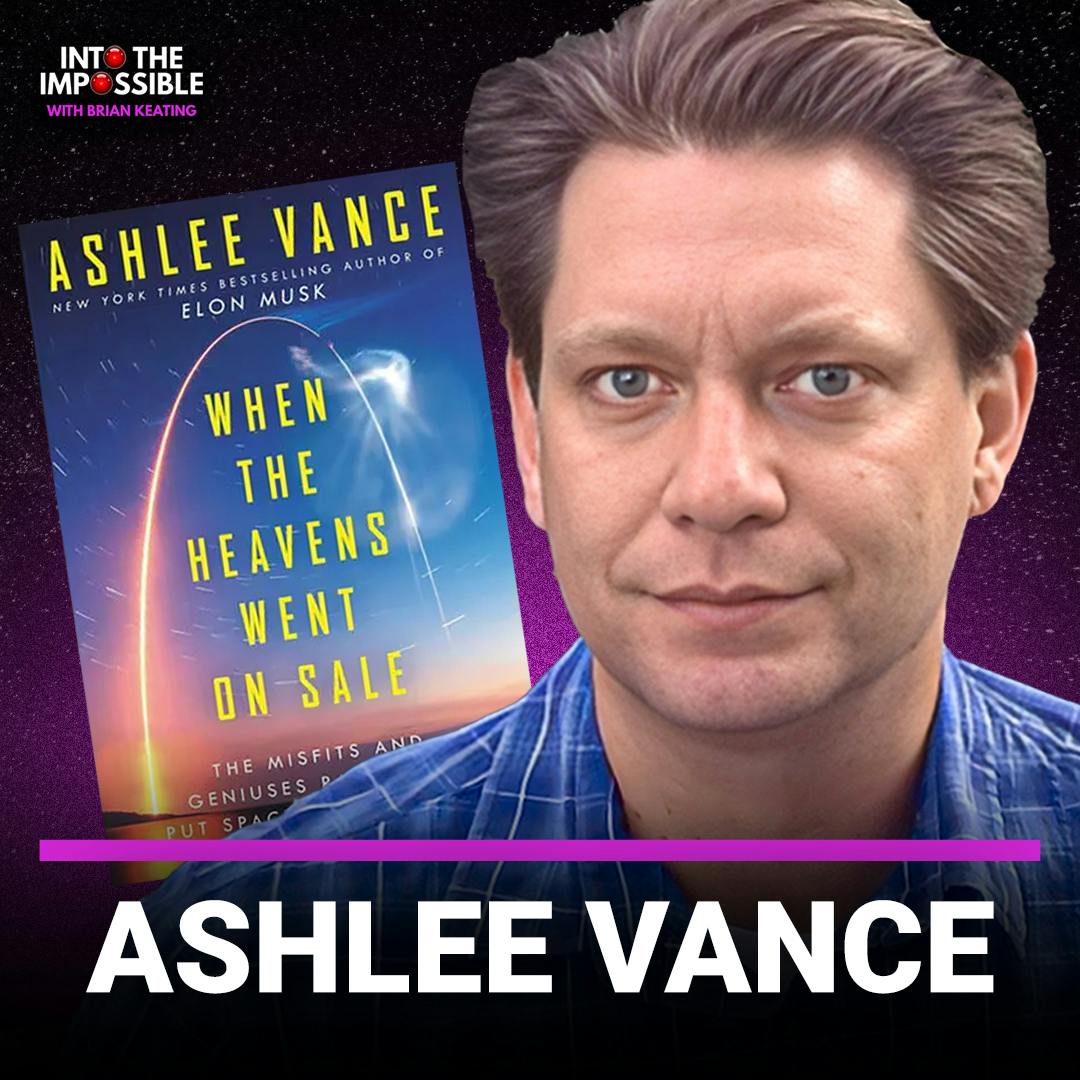 Ashlee Vance Shares Crazy Stories from Elon Musk to the Billionaire Space Race (#348)