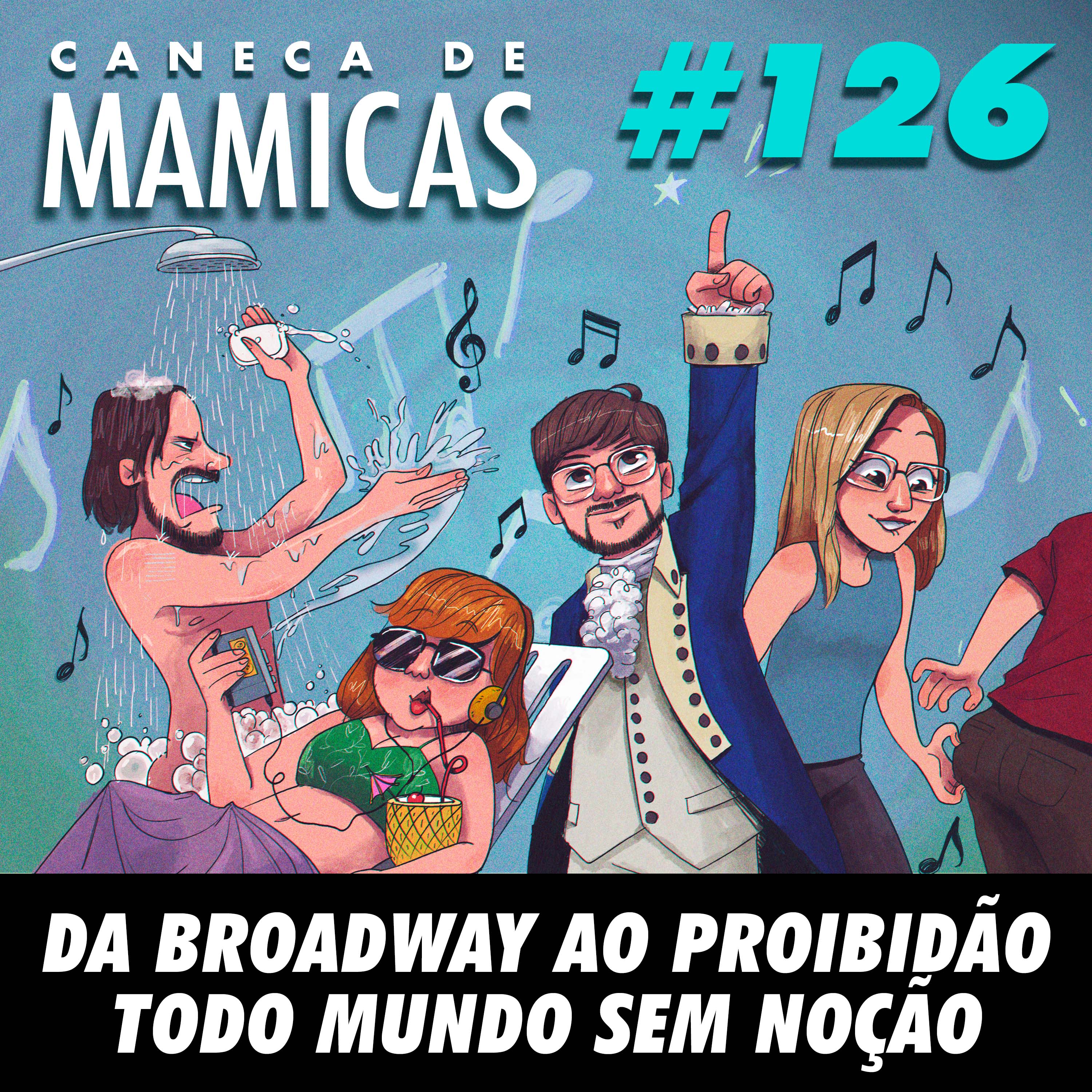 Caneca de Mamicas 126 - Da Broadway ao proibidão todo mundo sem noção episode artwork