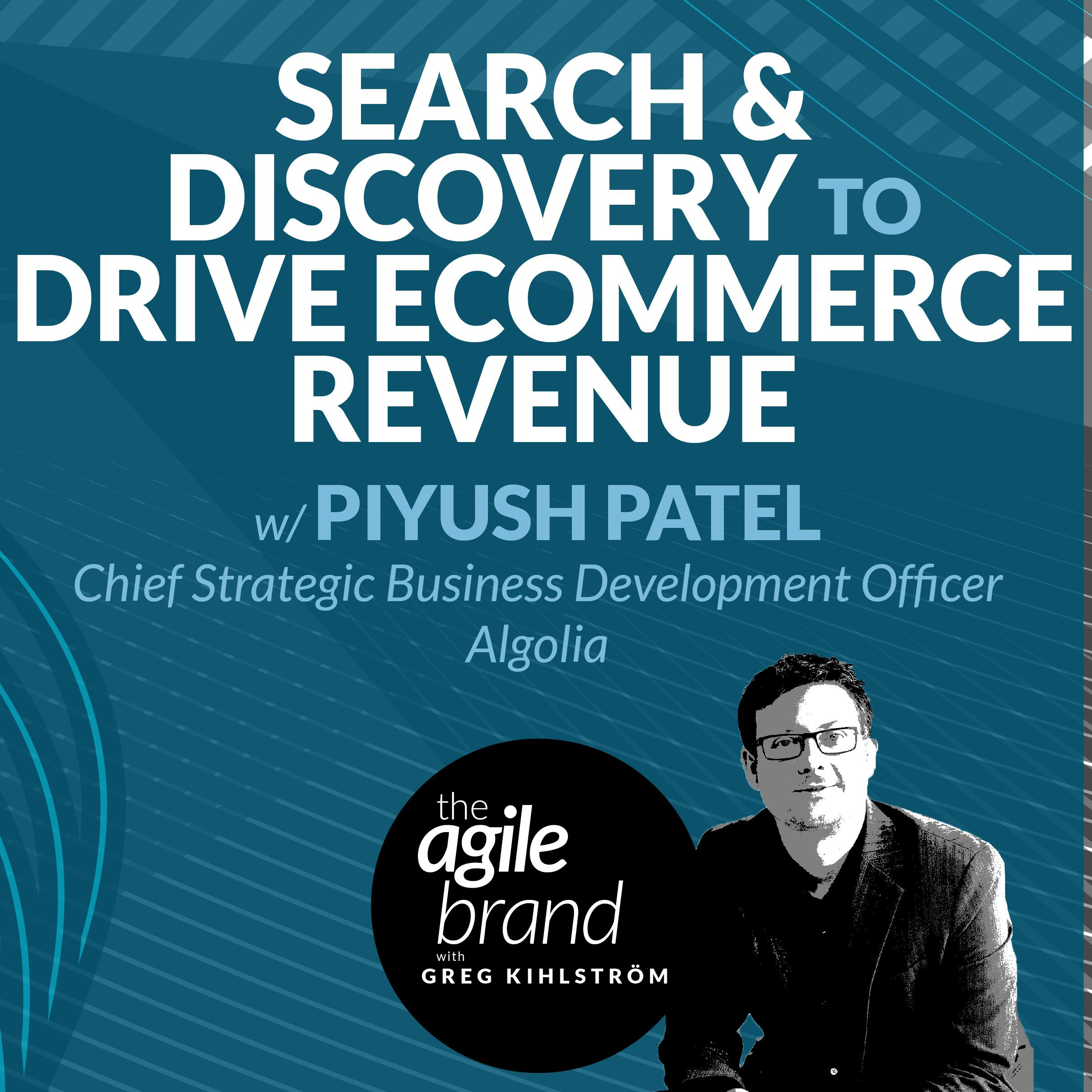 Search & Discovery to Drive Ecommerce Revenue with Piyush Patel, Algolia