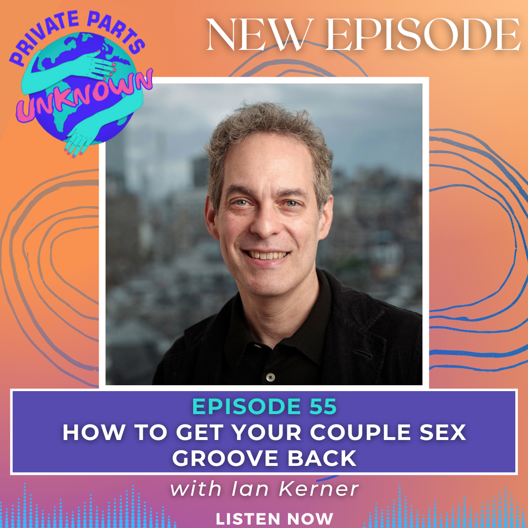 How to Get Your Couple Sex Groove Back with Ian Kerner