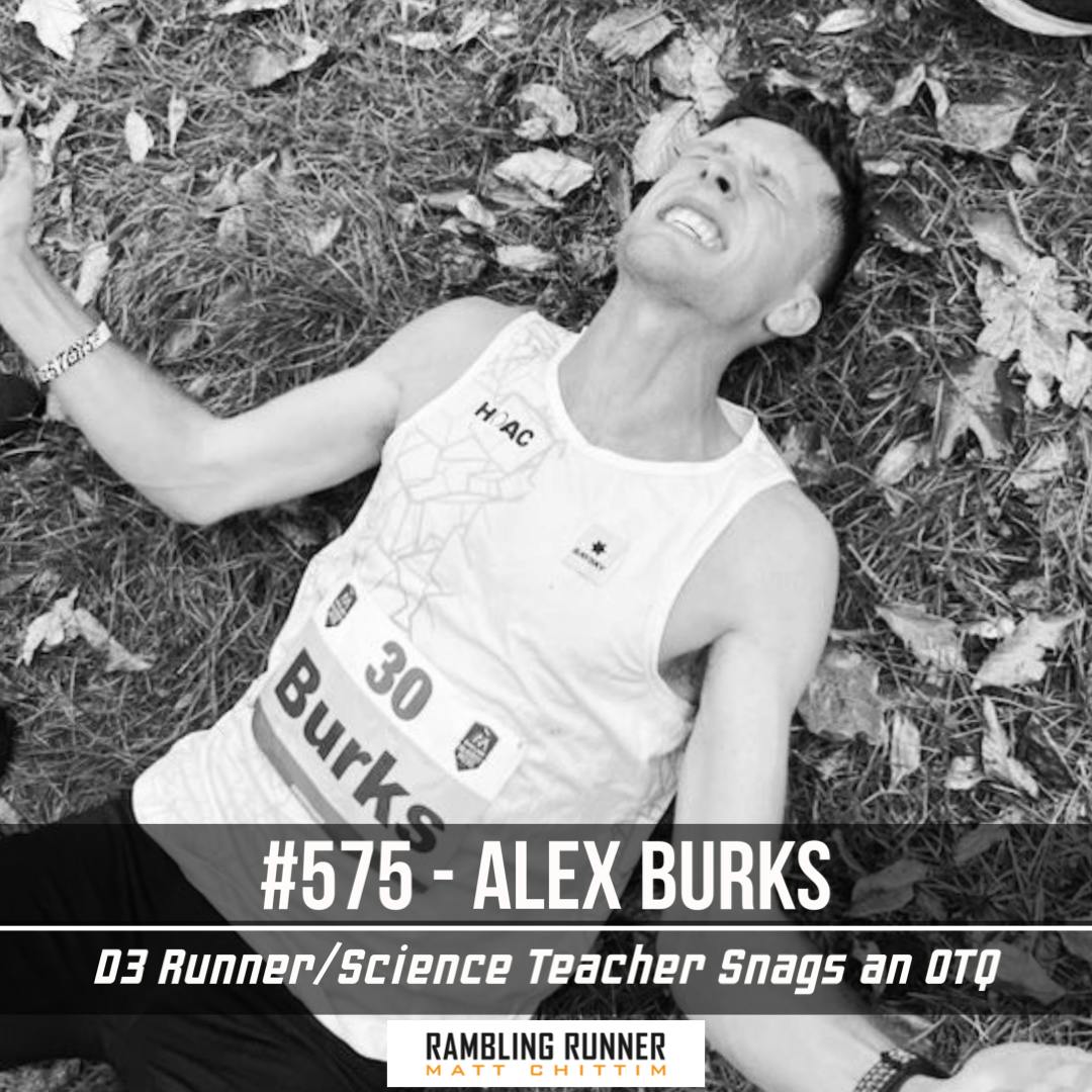 #575 - Alex Burks: D3 Runner/Science Teacher Snags an OTQ