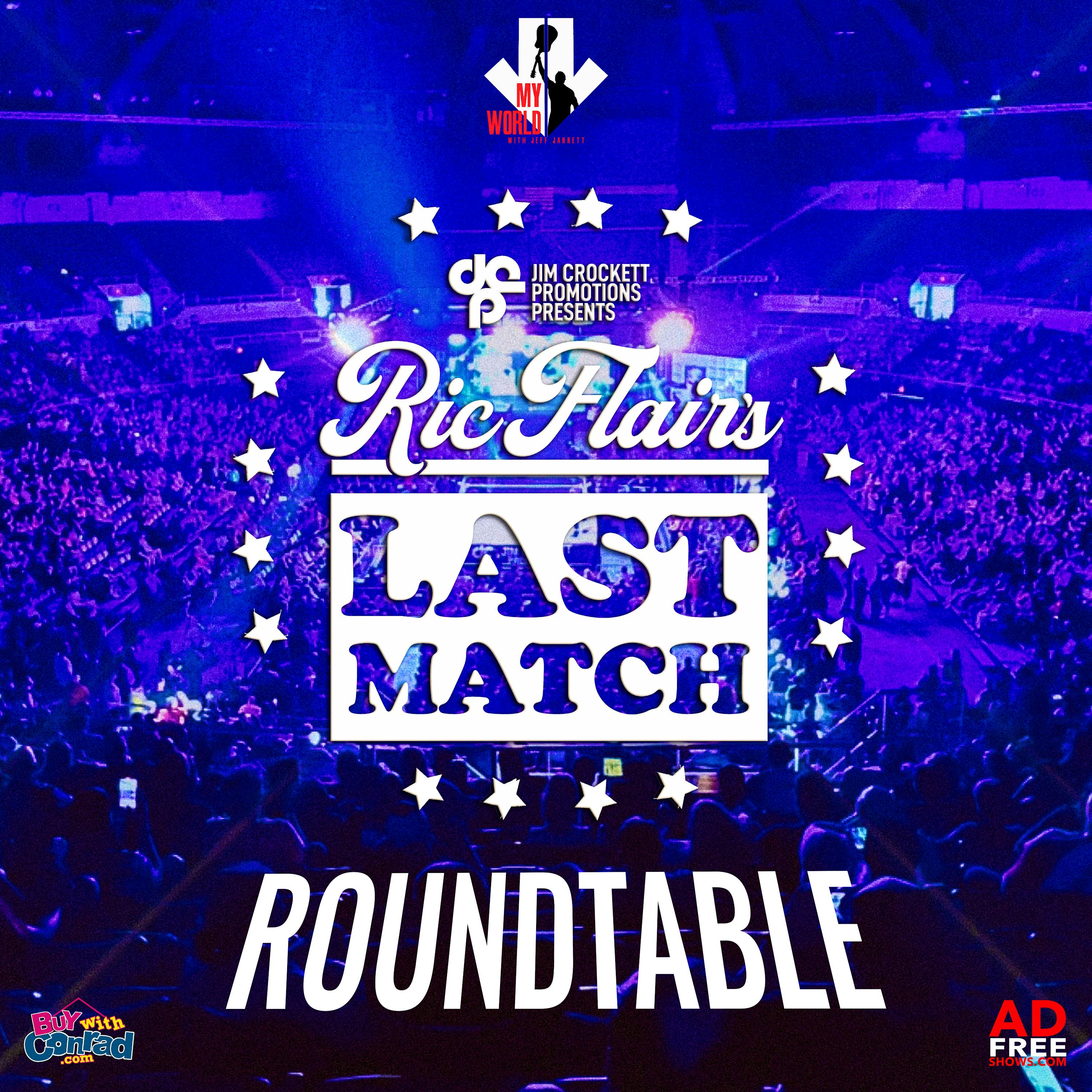 Episode 66: My World with Jeff Jarrett Presents: Ric Flair’s Last Match Roundtable