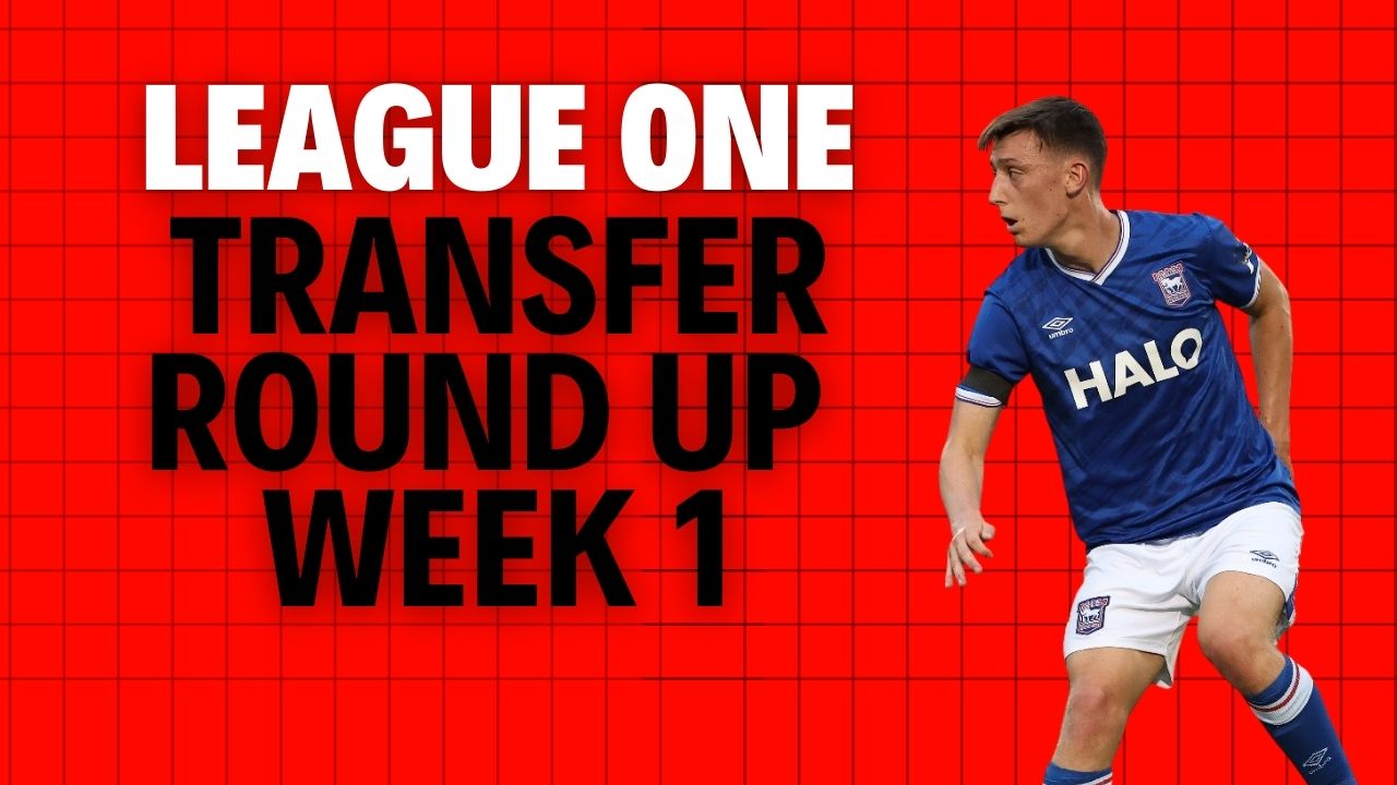 League One Transfer Roundup - Week 1