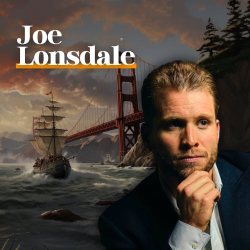 E36: Joe Lonsdale on His Plan to Revitalize America's Declining Sectors