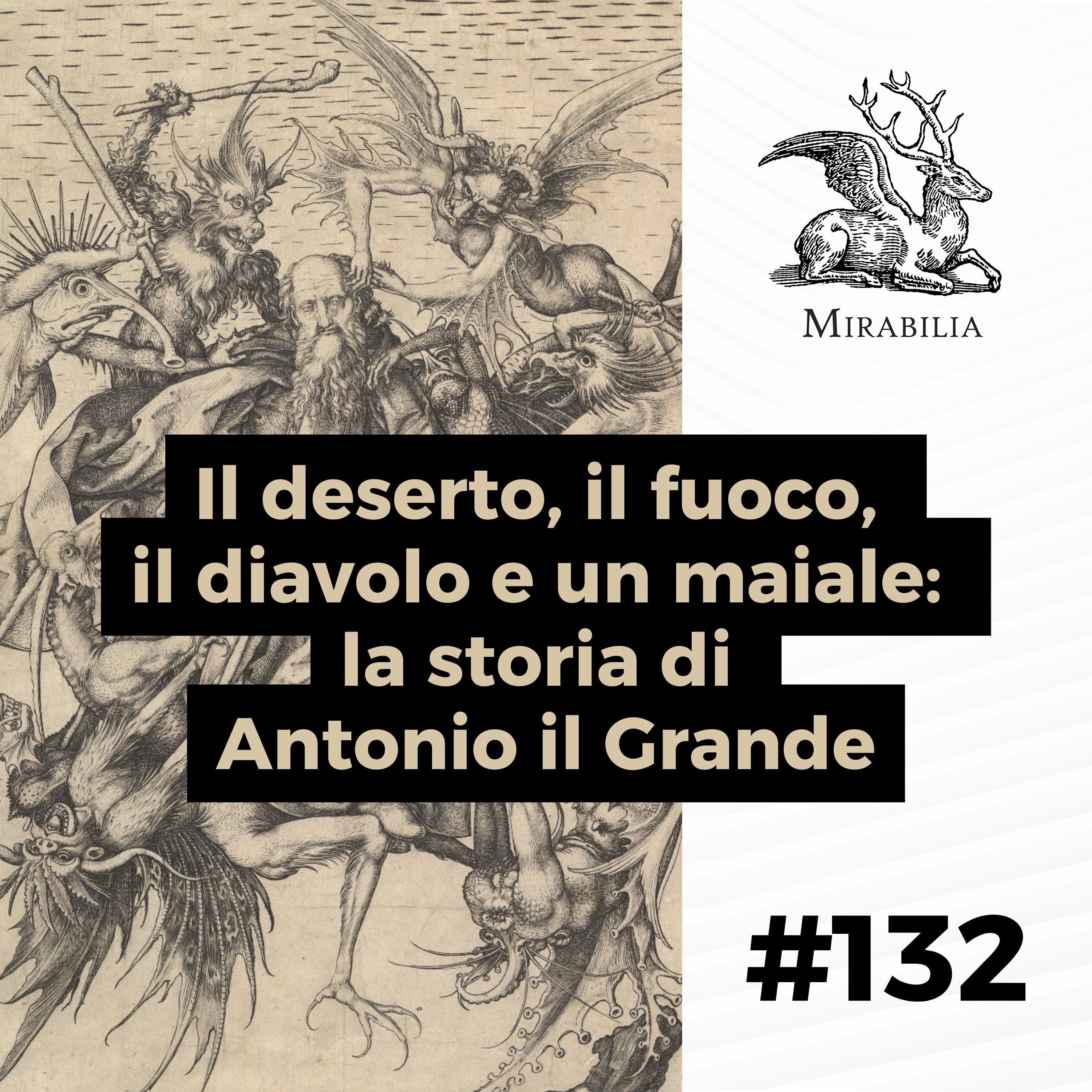 132. Il deserto, il fuoco, il diavolo e un maiale: la storia di Antonio il Grande