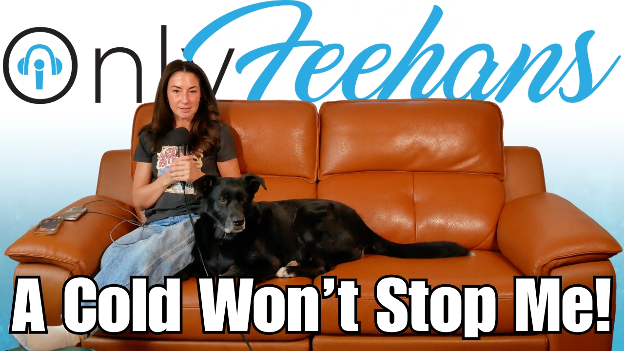 #268 A Cold Won't Stop Me!