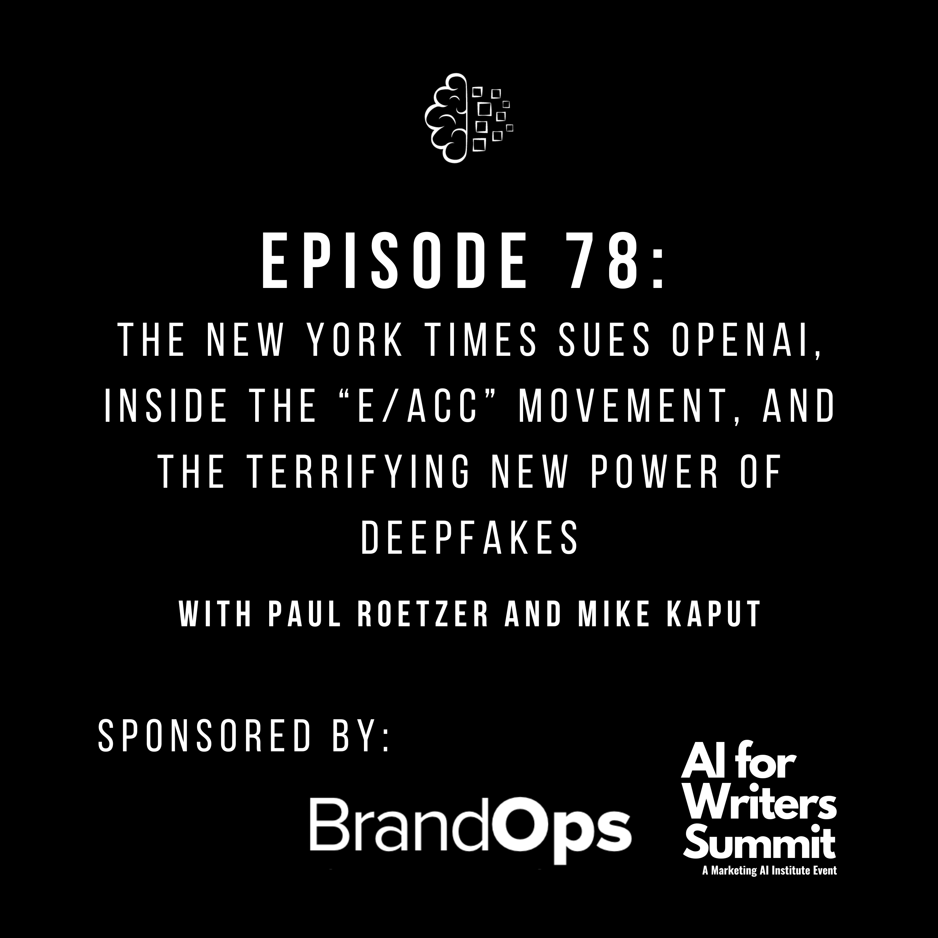 #78: The New York Times Sues OpenAI, Inside the “e/acc” Movement, and the Terrifying New Power of Deepfakes