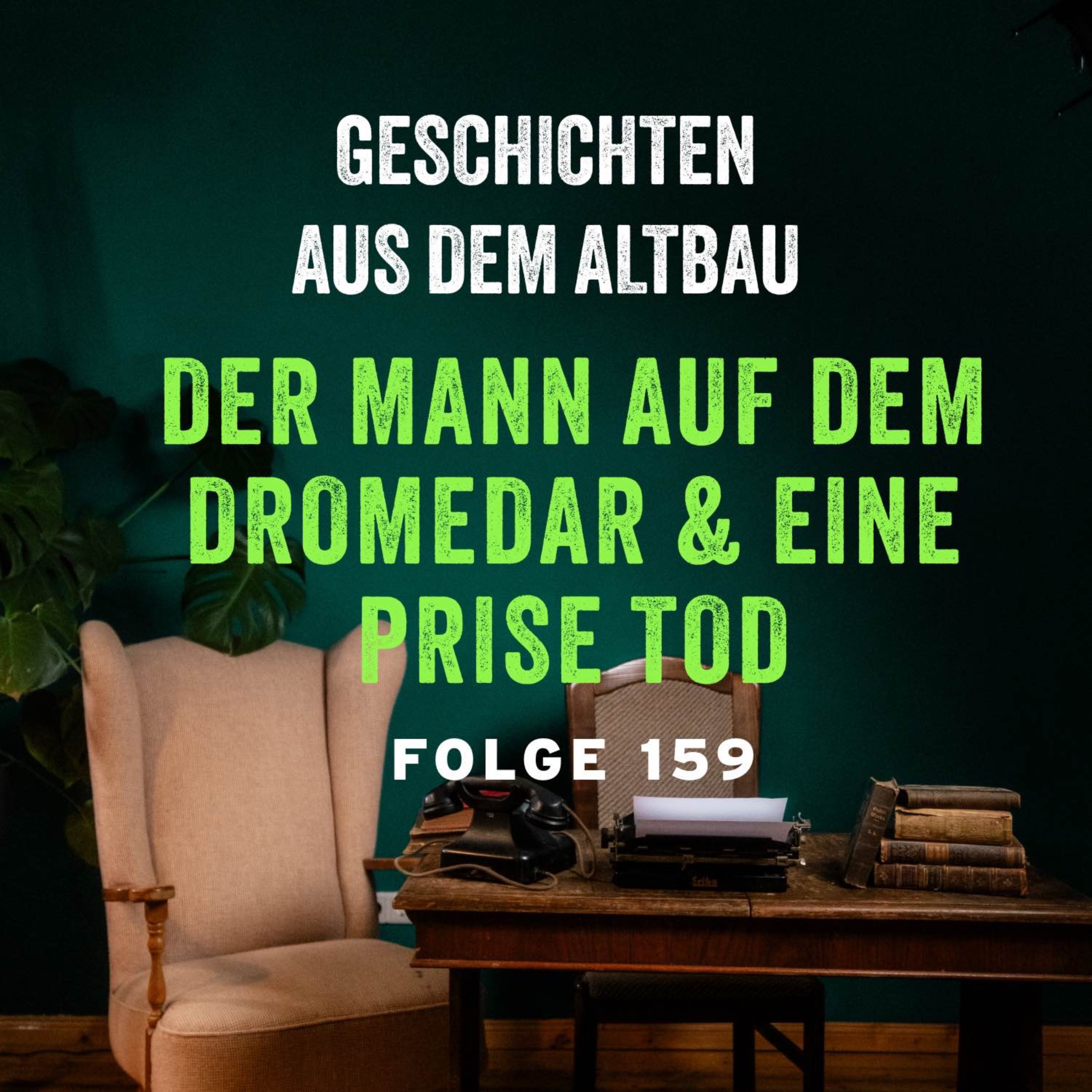 #159 - Der Mann auf dem Dromedar und Eine Prise Tod episode artwork