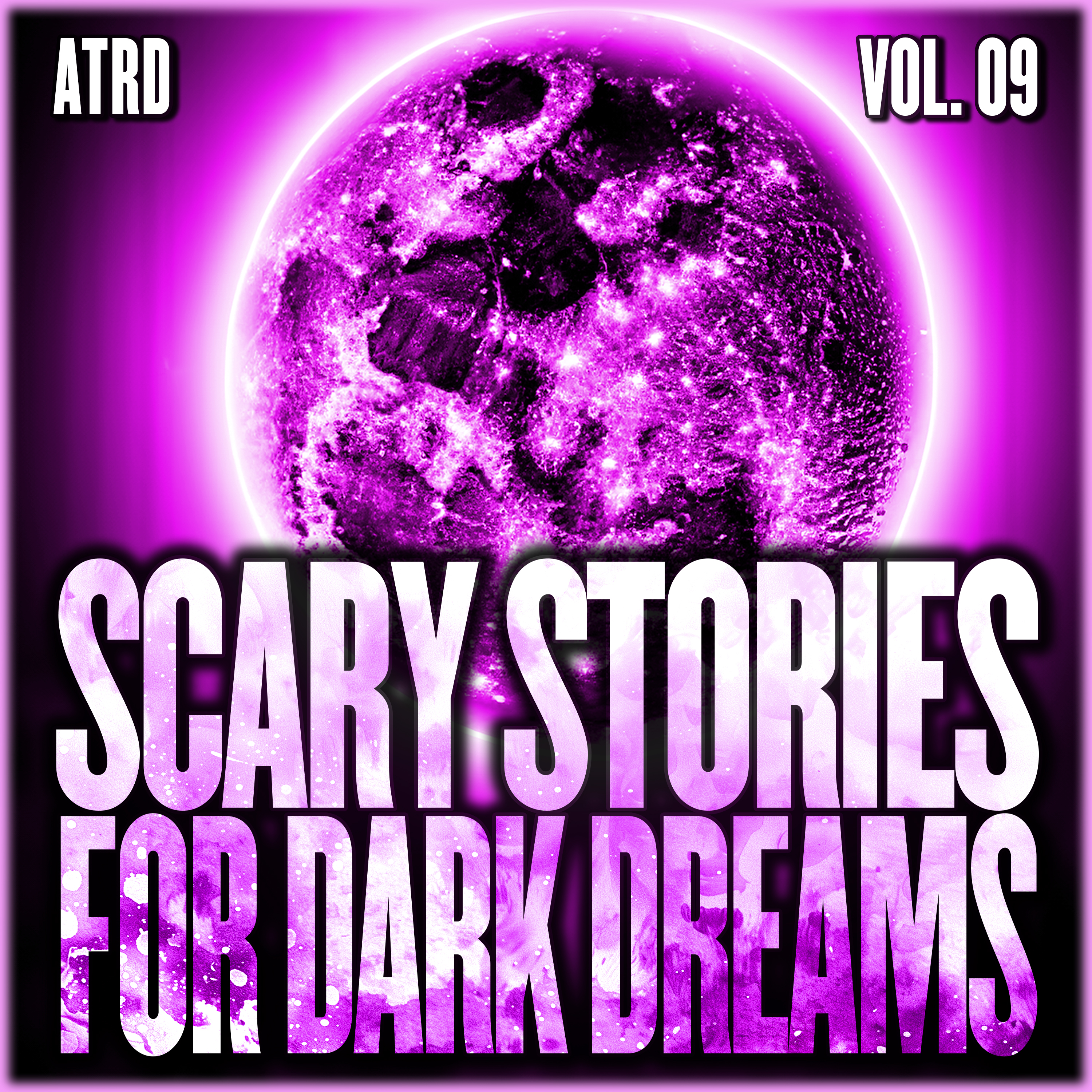 Scary Stories For Dark Dreams - Volume 09 | ATRD Podcast