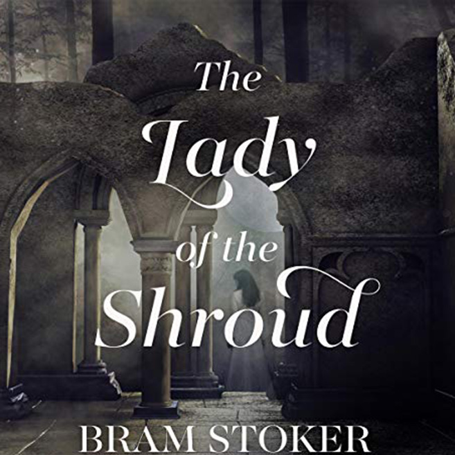 The Lady of the Shroud by Bram Stoker ~ Full Audiobook