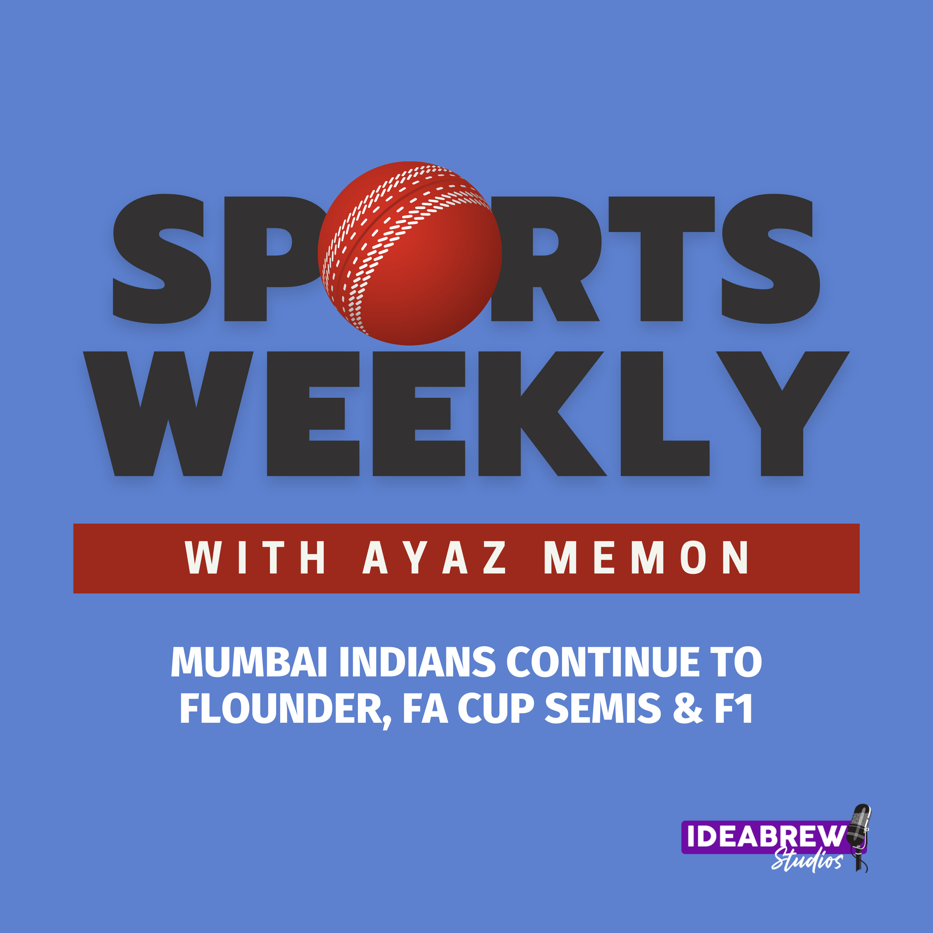 Mumbai Indians Continue to Flounder, FA Cup Semis & F1