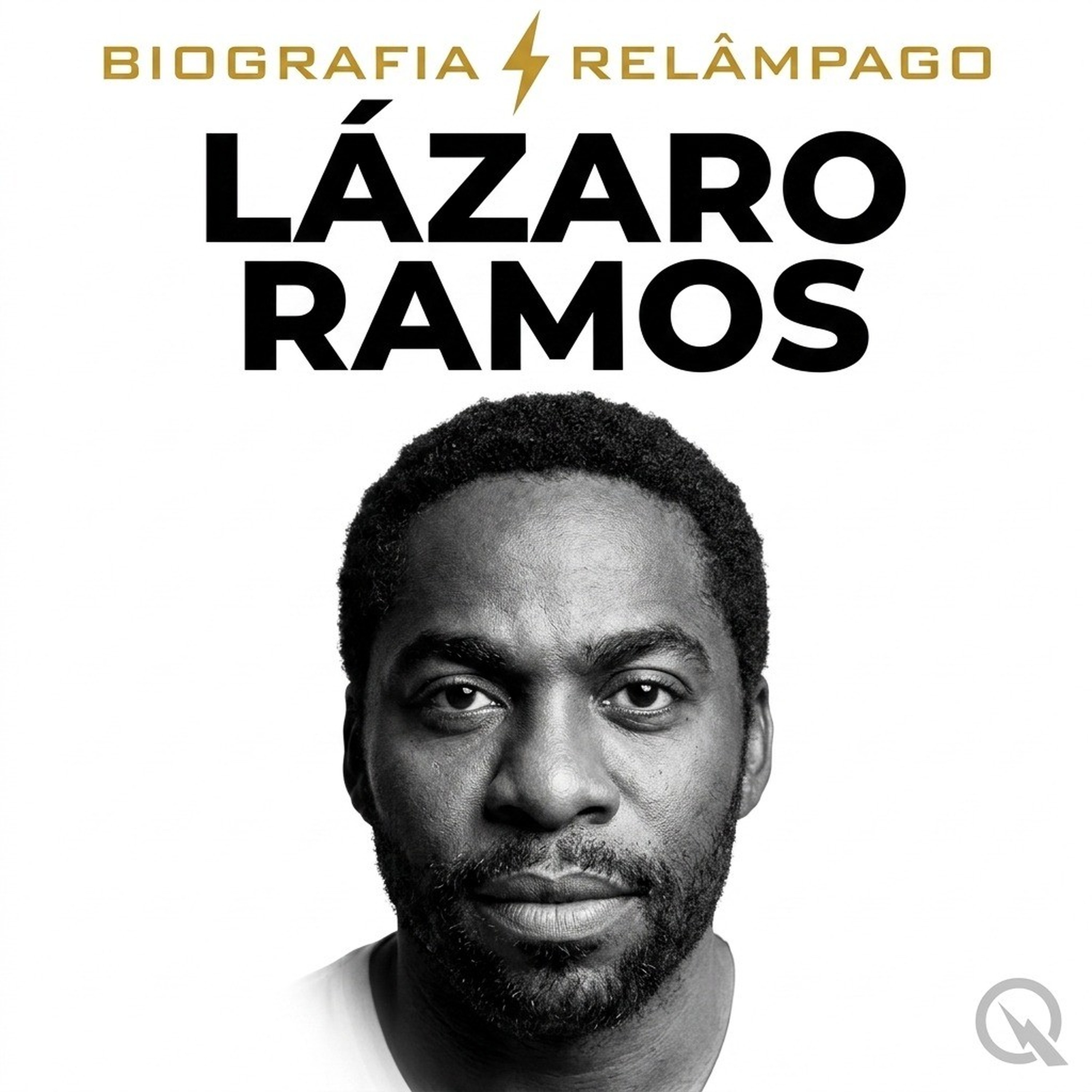 Lázaro Ramos - Biografia Relâmpago