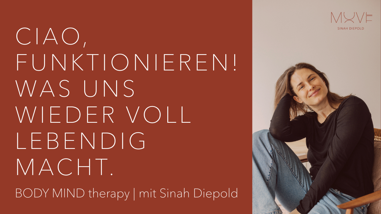Ciao, Funktionieren! Was uns wieder voll lebendig macht.