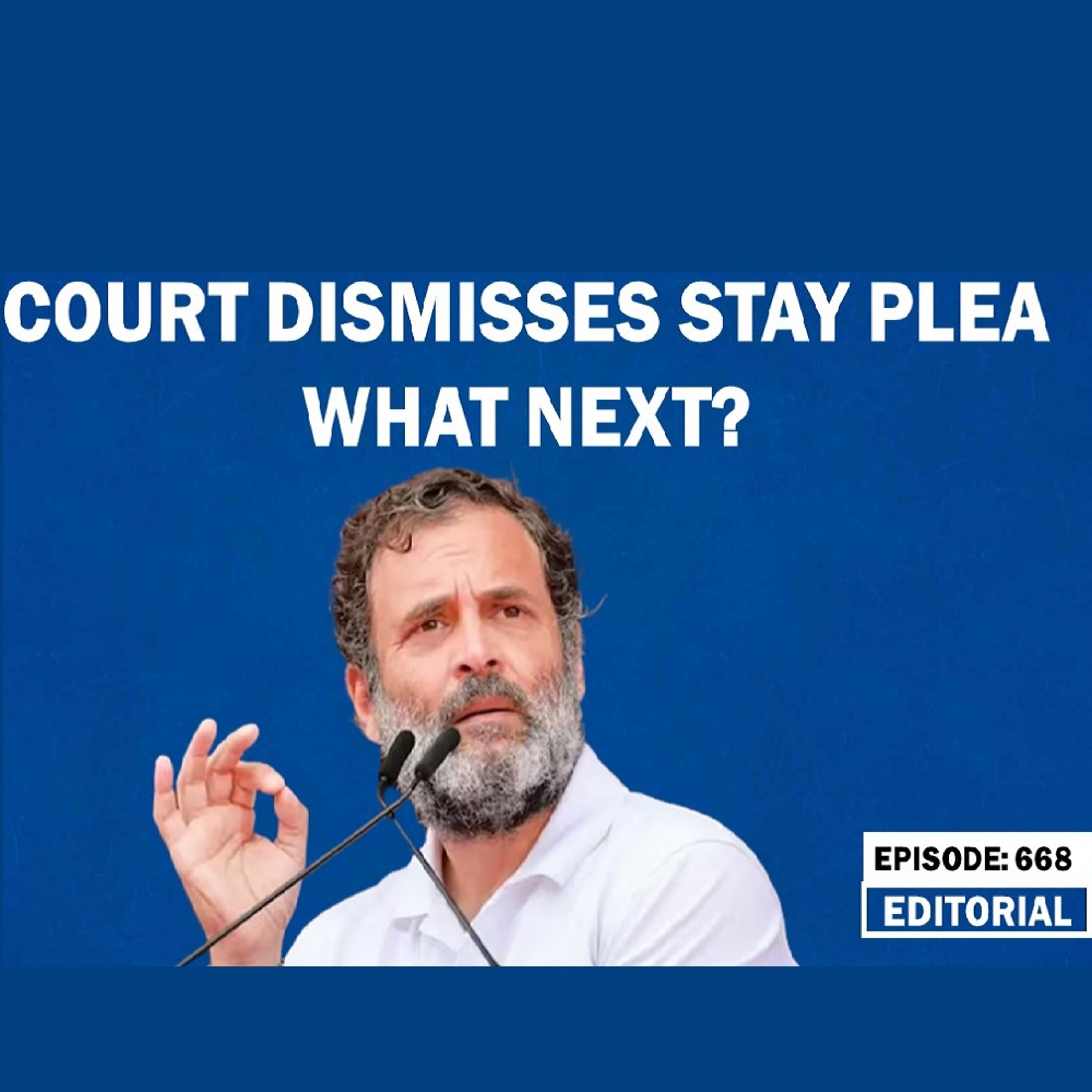 Editorial with Sujit Nair: Court dismisses stay. What next for Rahul Gandhi? episode artwork