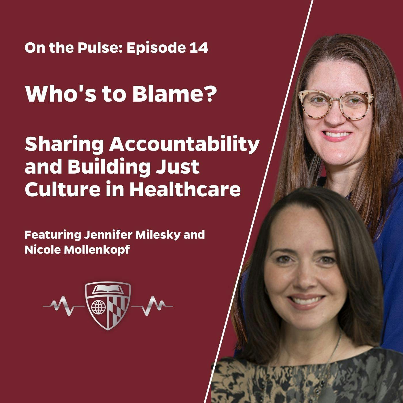 On the Pulse: Who's to Blame? Building just culture within health care
