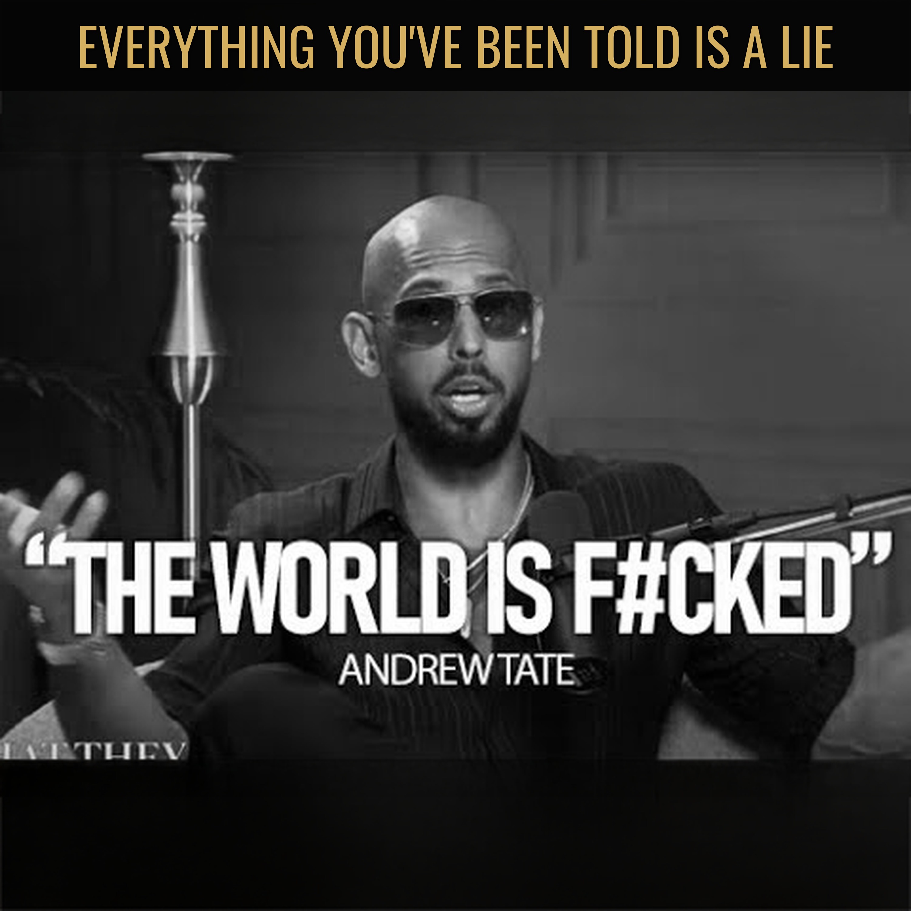 Everything you've been told is a Lie