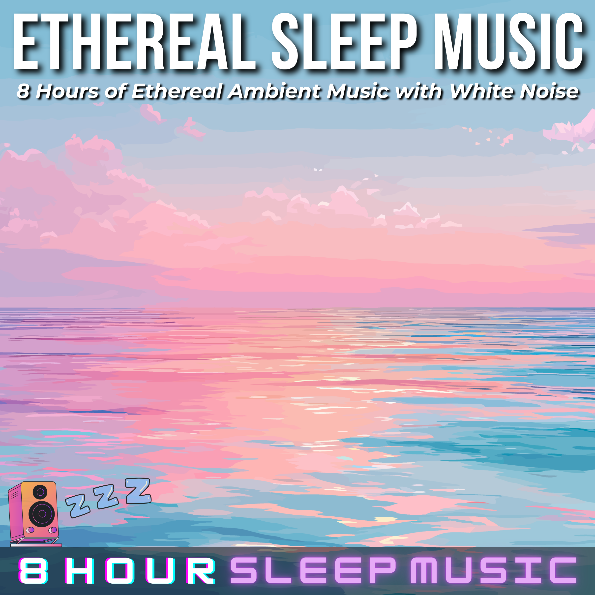 🕊️ 8 Hours of Ethereal Sleep Music with White Noise | Dreamy Ambient Sounds for Deep Relaxation & Restful Sleep  💤