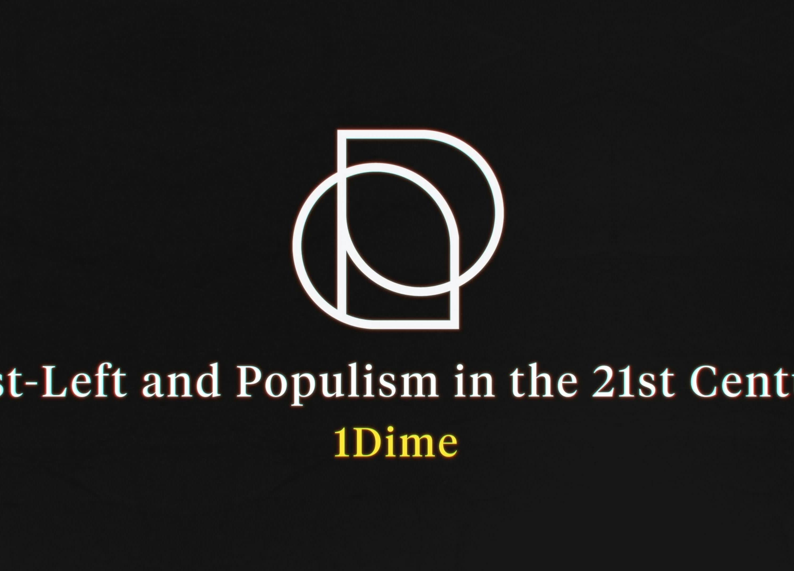 Post-Left and Populism in the 21st Century (Among Other Things!) Ft. 1Dime Post-Left and Populism in the 21st Century (Among Other Things!) Ft. 1Dime