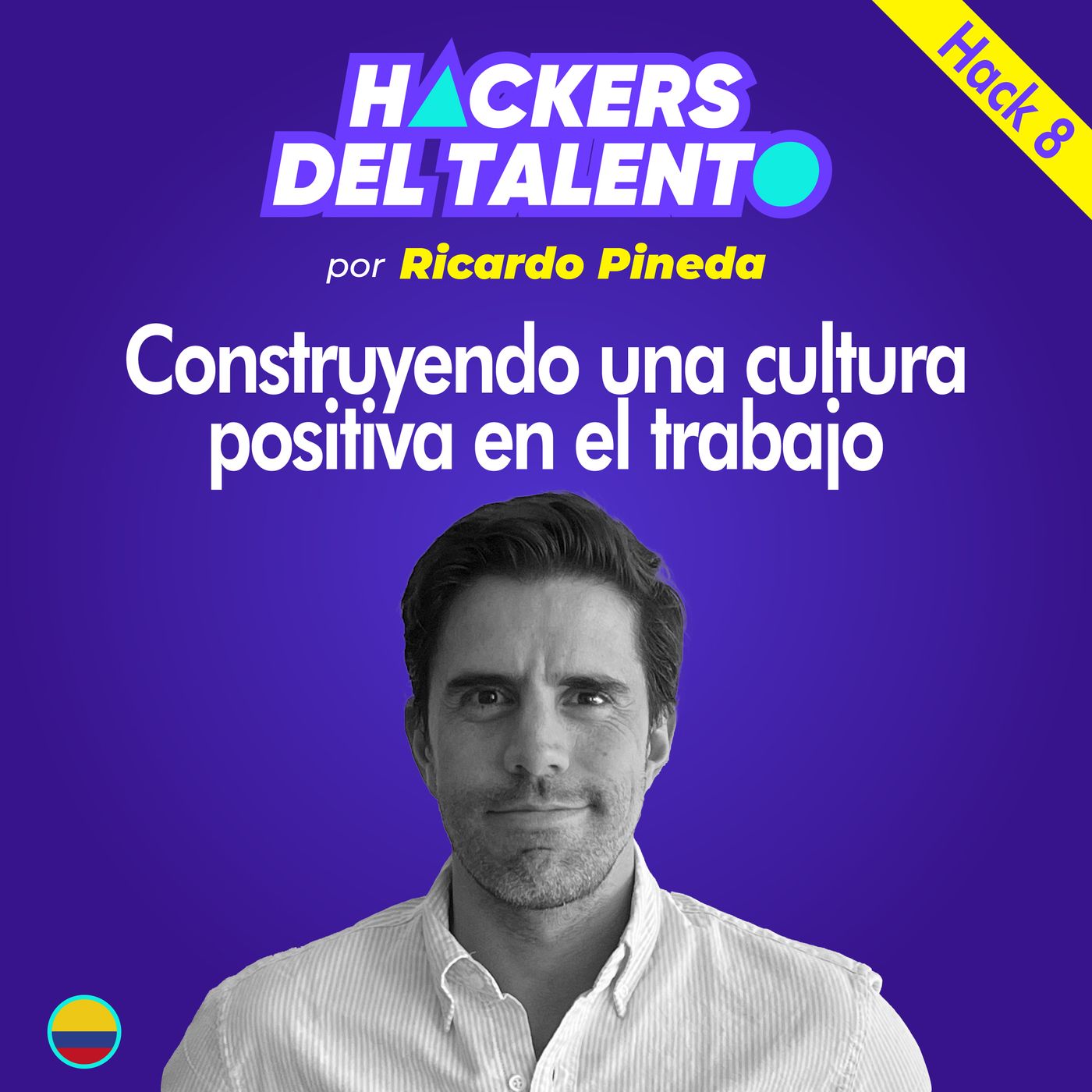 Hack 008 - Construyendo una cultura positiva en tu empresa episode artwork