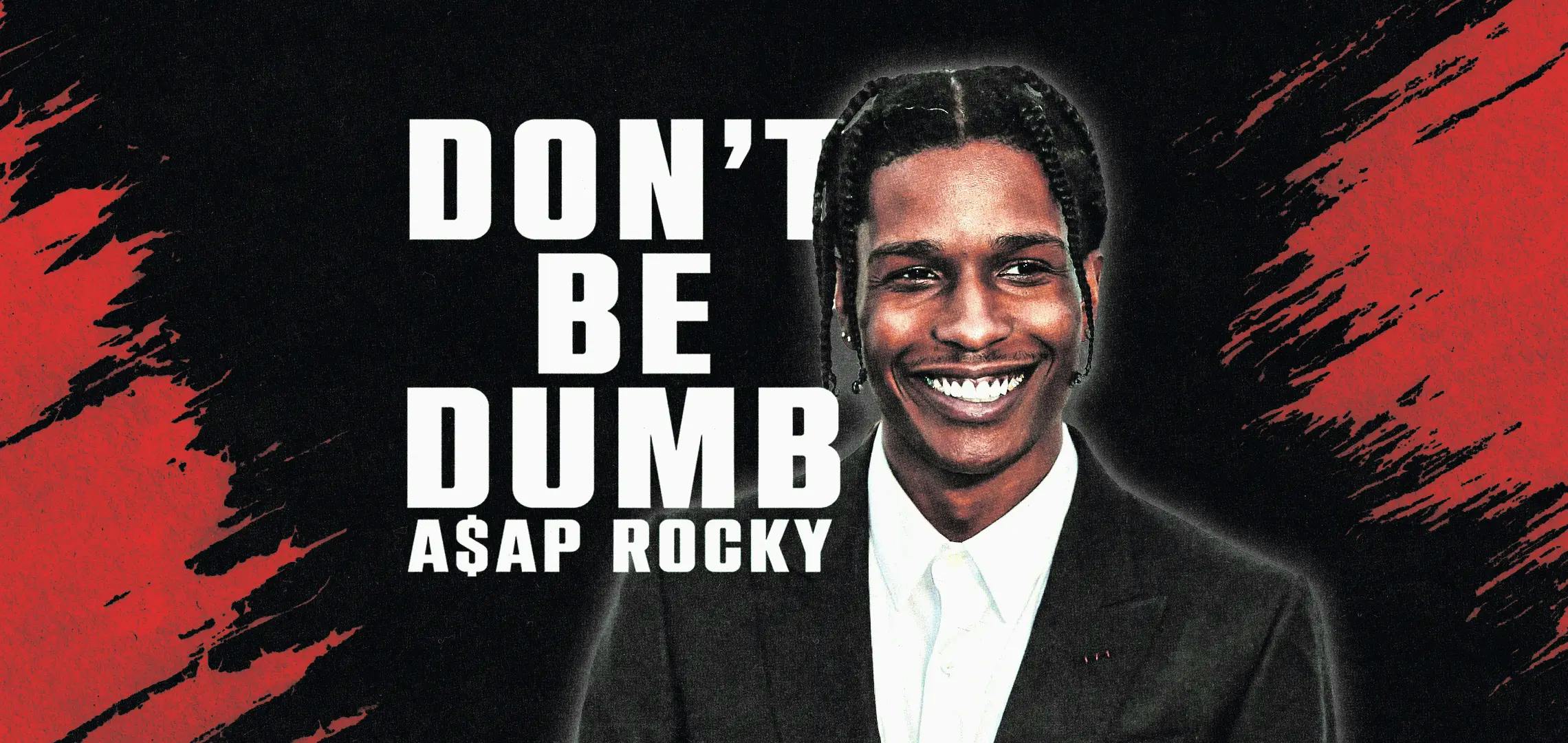 DON'T BE DUMB (Album) - A$AP ROCKY DON'T BE DUMB (Album) - A$AP ROCKY