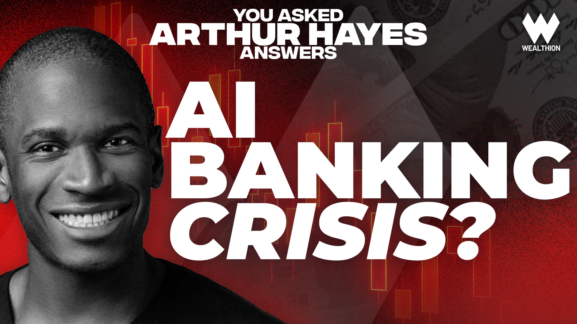 Arthur Hayes: AI Will Trigger a Banking Crisis → Then the Fed Prints