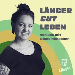 LÄNGER GUT LEBEN - mit Diane Hielscher