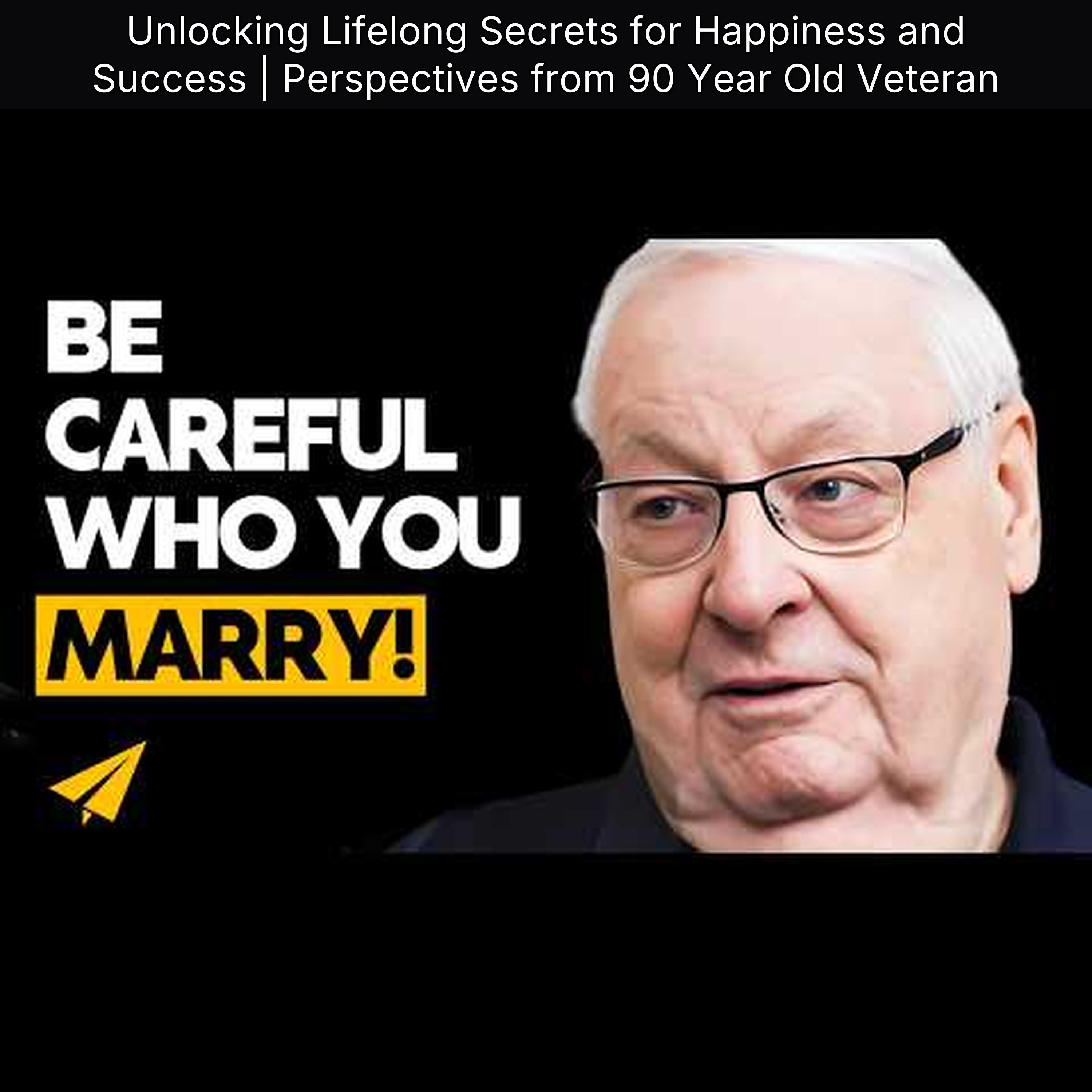 Unlocking Lifelong Secrets for Happiness and Success | Perspectives from 90 Year Old Veteran episode artwork